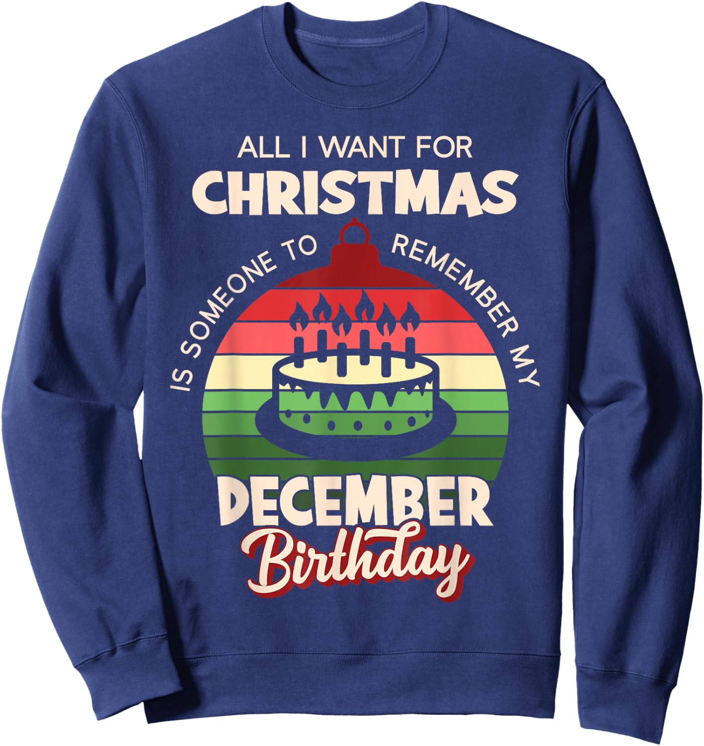 Birthmas December Christmas Birthday Shirt Sweatshirt - Sweatshirt | Navy