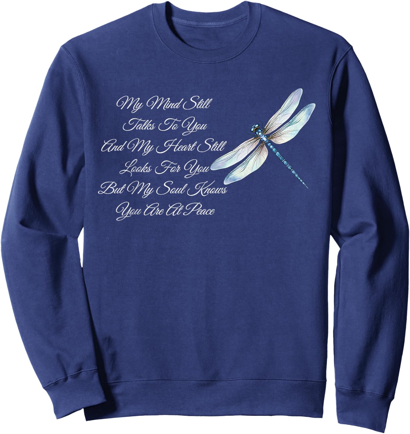 My Mind Still Talks To You And My Heart - Dragonfly Lover Sweatshirt - Sweatshirt | Navy