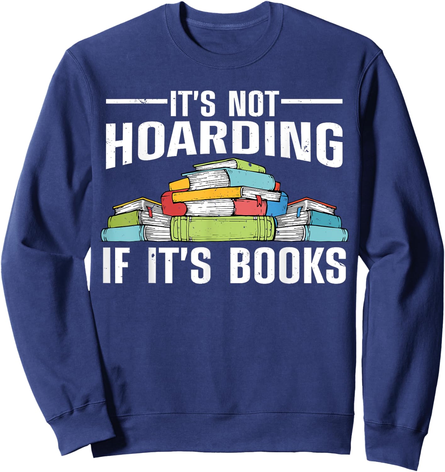 Cool Books Art Men Women Read Books Bookworm Library Reading Sweatshirt - Sweatshirt | Navy