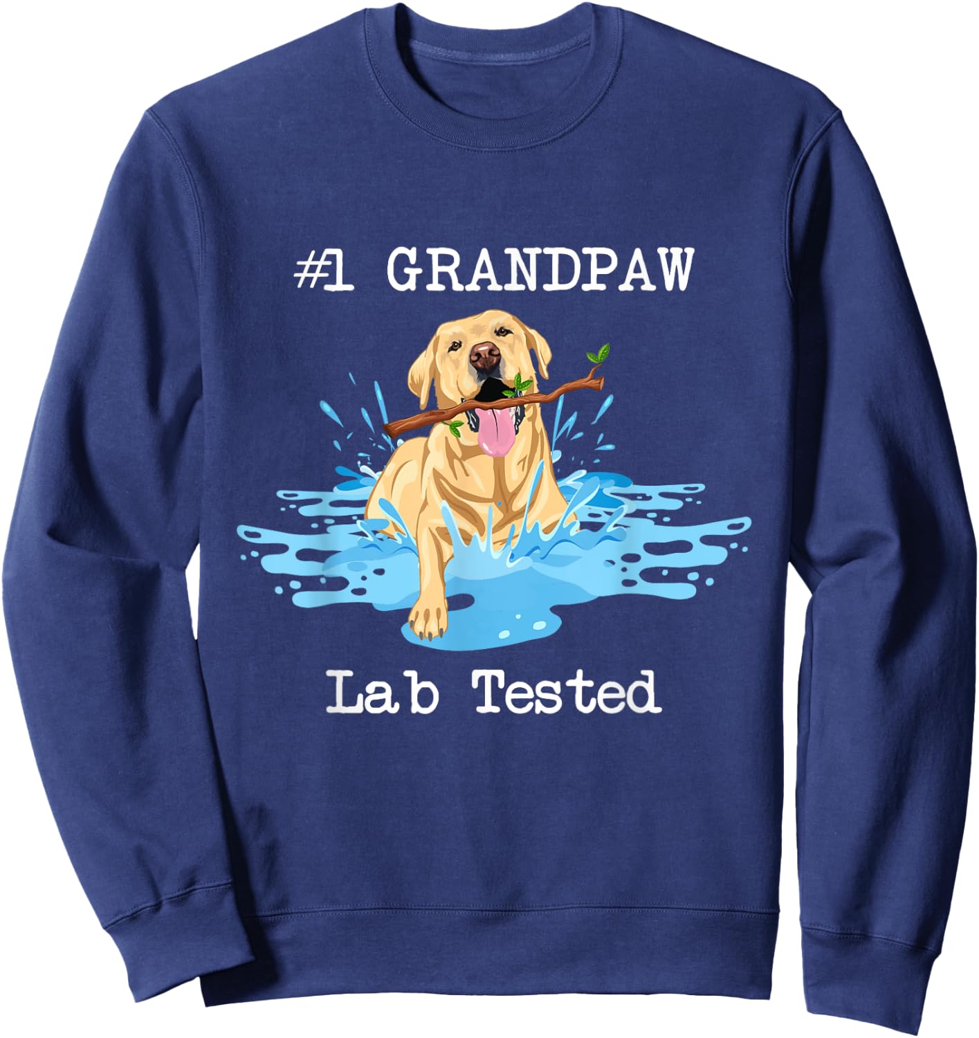 Grandpaw Lab Tested - Labrador Retriever Dog Lover Puppy Sweatshirt - Sweatshirt | Navy