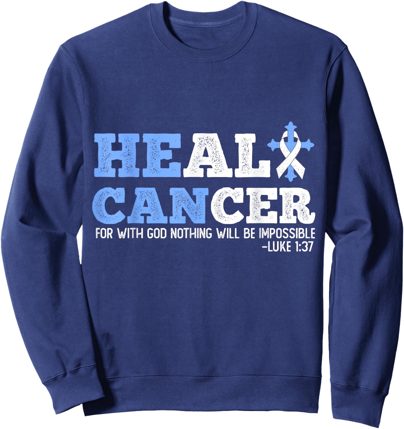 He Can Heal Cancer Lung Cancer Awareness Christian Religious Sweatshirt - Sweatshirt | Navy