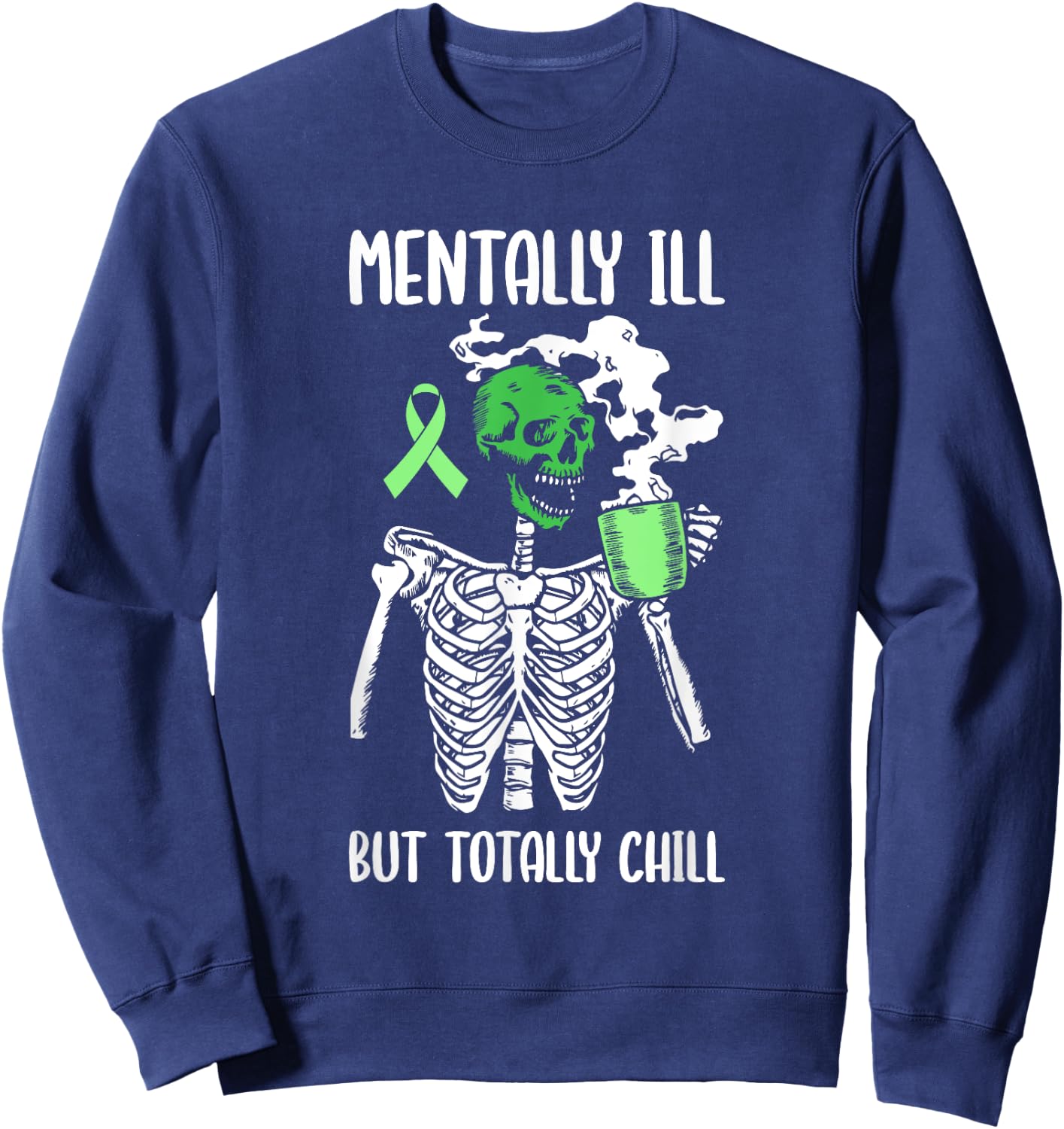 Mentally Ill But Totally Chill Mental Health Awareness Sweatshirt - Sweatshirt | Navy