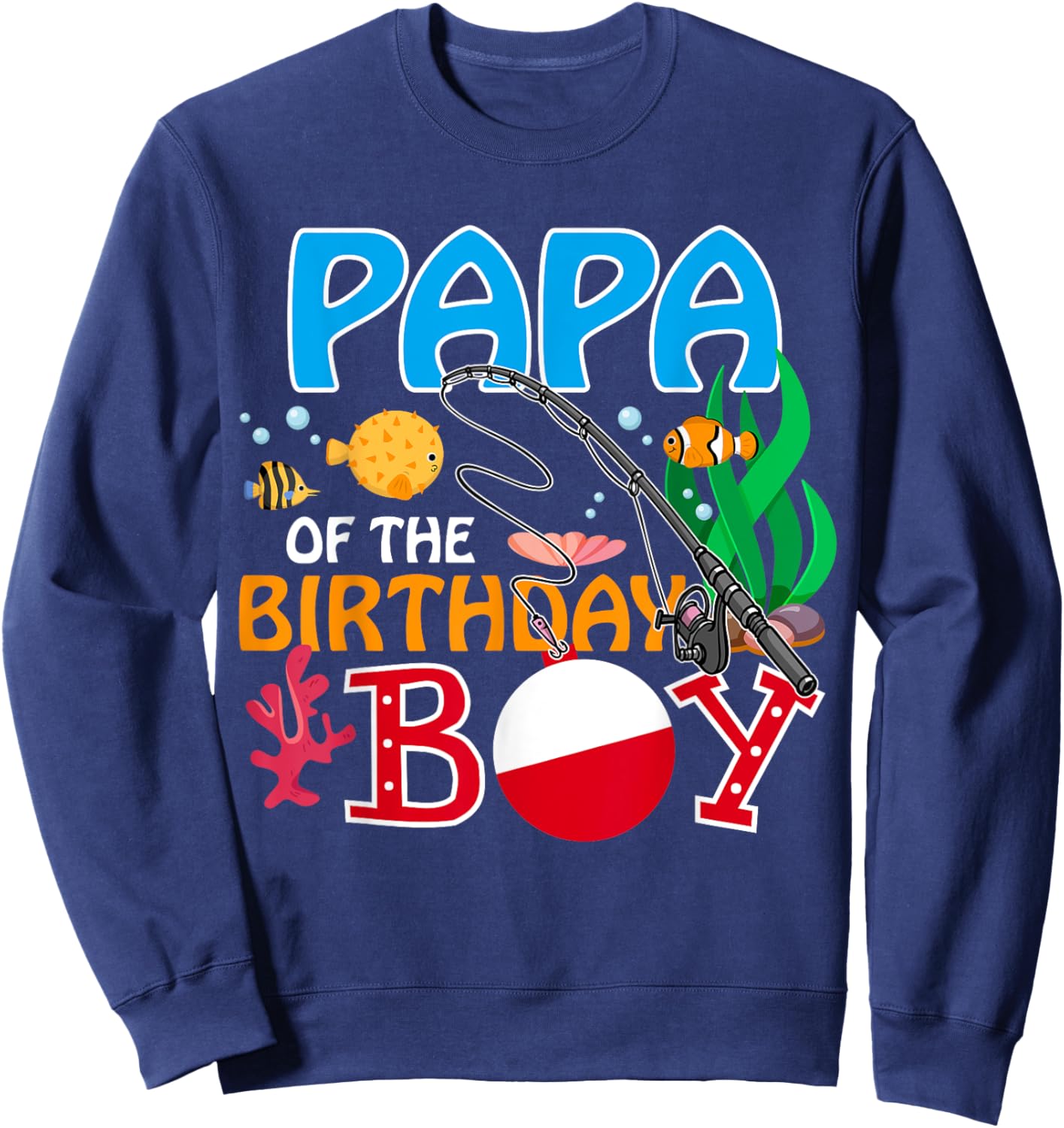 Papa of The Birthday Boy Fishing Family Matching Family Sweatshirt - Sweatshirt | Navy