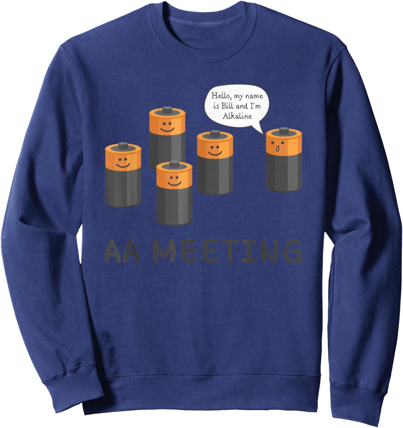 AA Meeting Cute Battery Funny Sarcastic Humor Sweatshirt - Sweatshirt | Navy