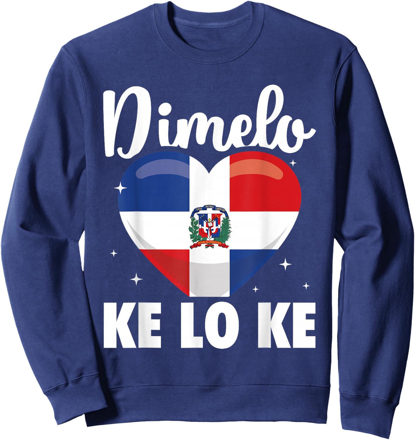 Dominican Republic Flag Dimelo Ke Lo Ke Women Dominicana Sweatshirt - Sweatshirt | Navy