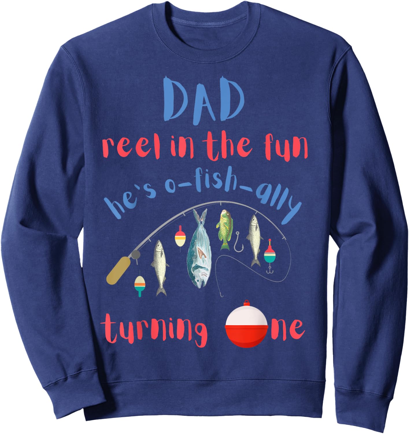 Dad Dad Fishing First Birthday O-fish-ally One 1st Bday Sweatshirt - Sweatshirt | Navy