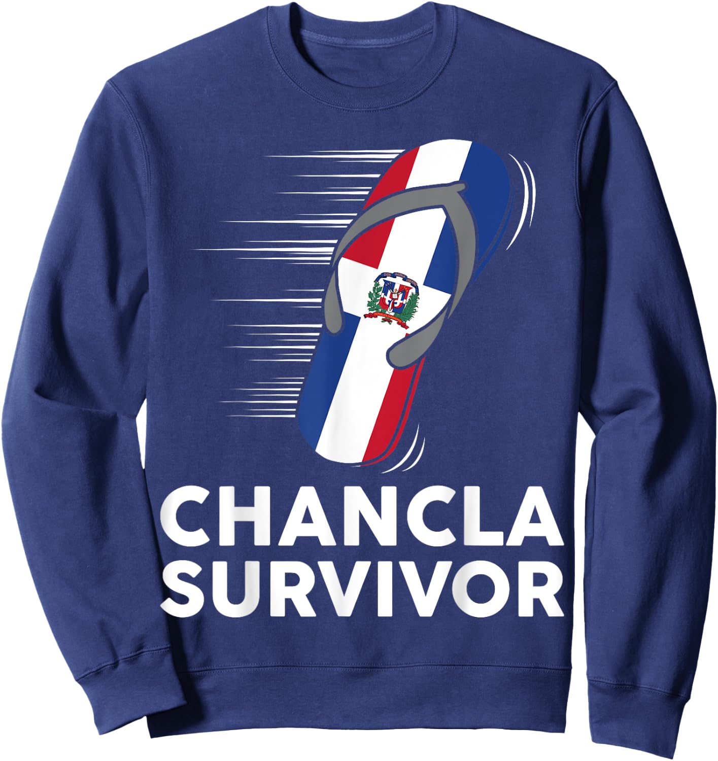 Chancla Survivor Dominican Republic Flag Hispanic Heritage Sweatshirt - Sweatshirt | Navy