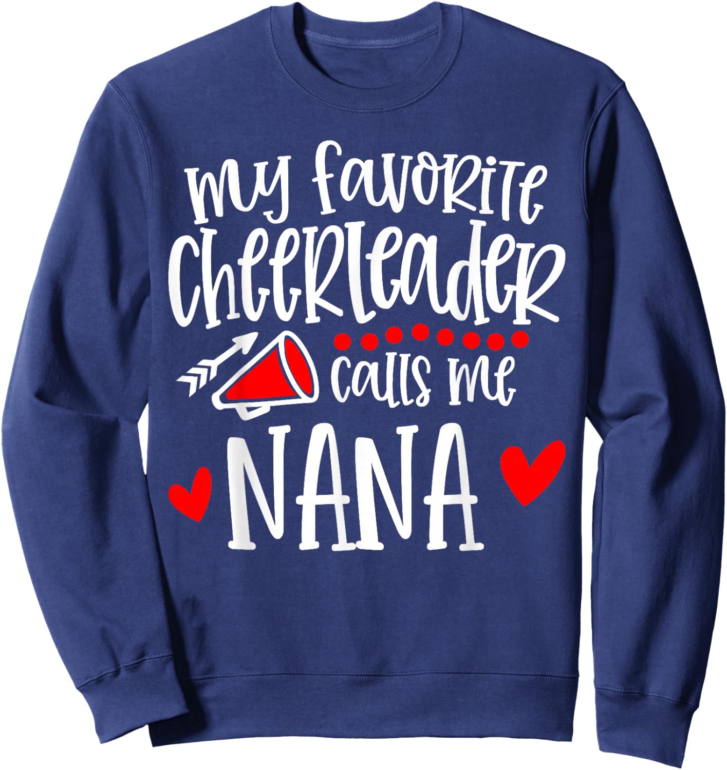 My Favorite Cheerleader Calls Me Nana Funny Cheerleading Sweatshirt - Sweatshirt | Navy