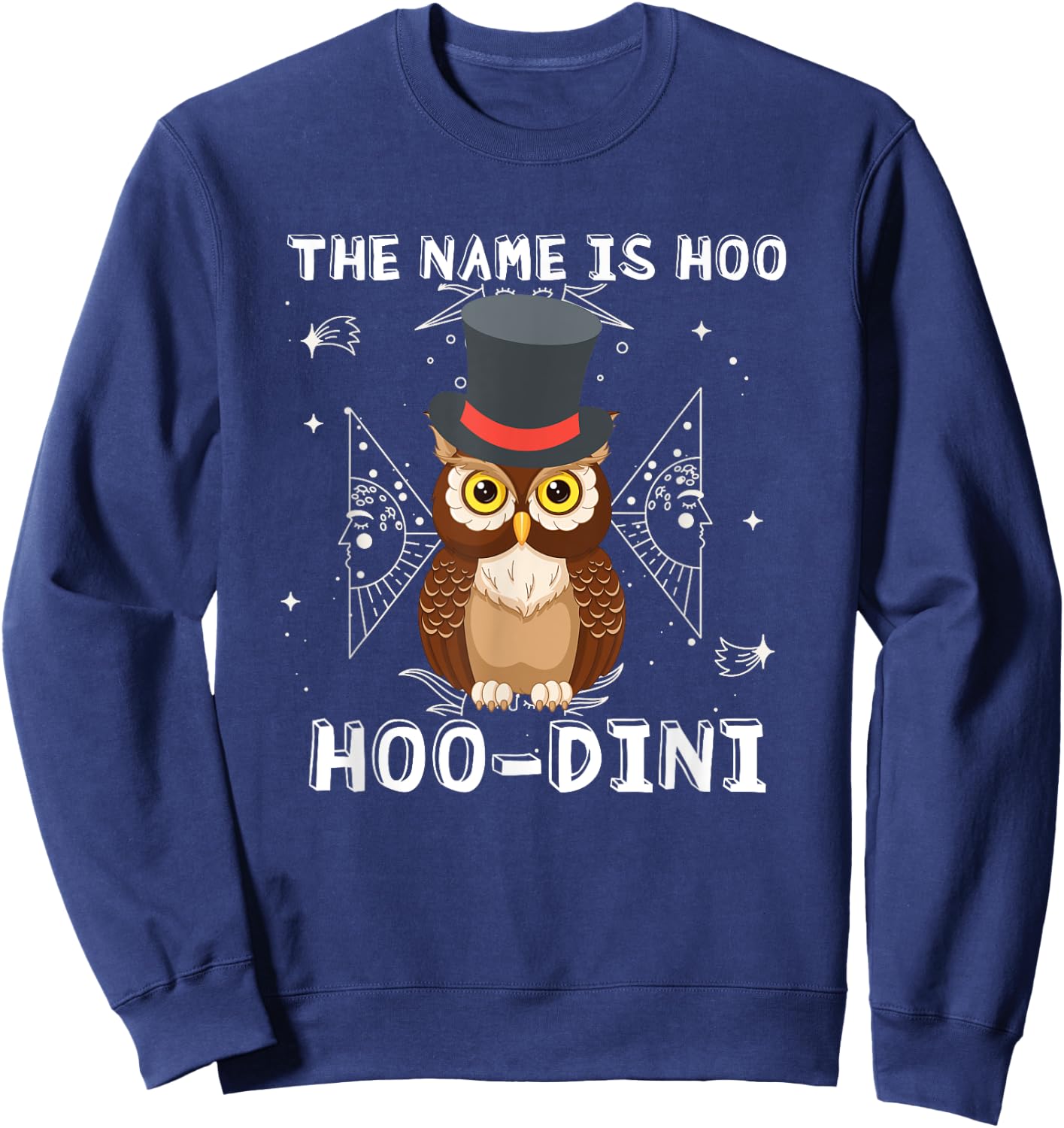 Cute owl funny houdini, Owl hoo dini pun magician Sweatshirt - Sweatshirt | Navy