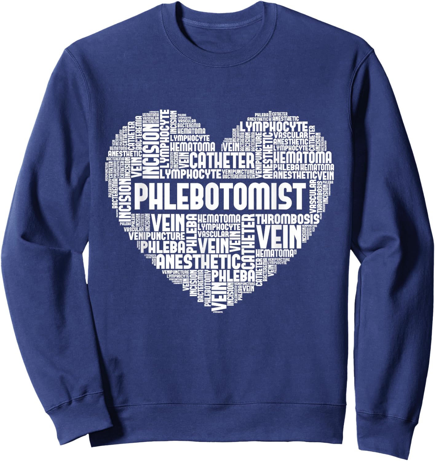 Phlebotomist - Word Cloud Phlebotomy Technician Healthcare Sweatshirt - Sweatshirt | Navy