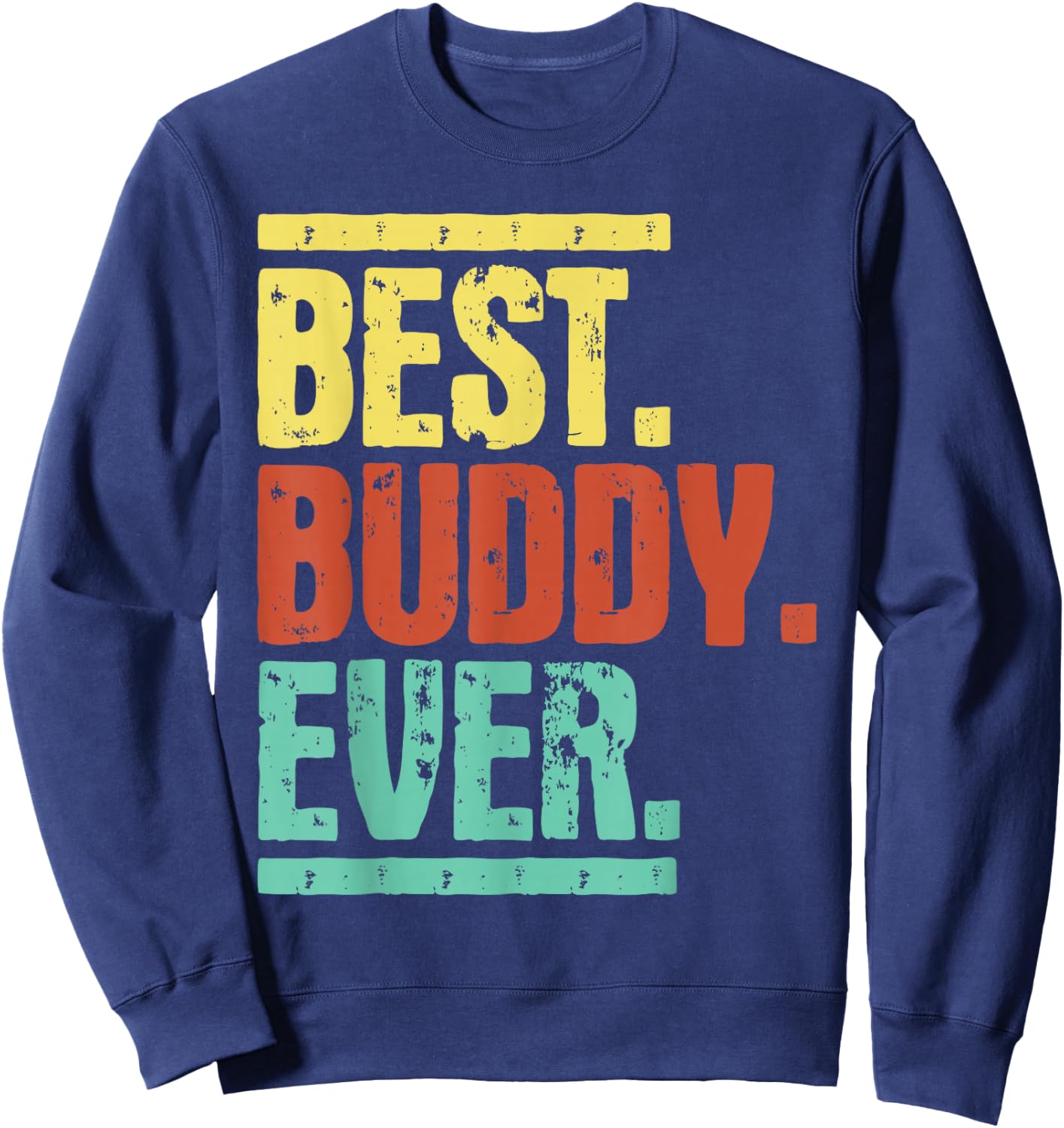 Best Buddy Ever - Buddies Bestfriends BFF Sweatshirt - Sweatshirt | Navy
