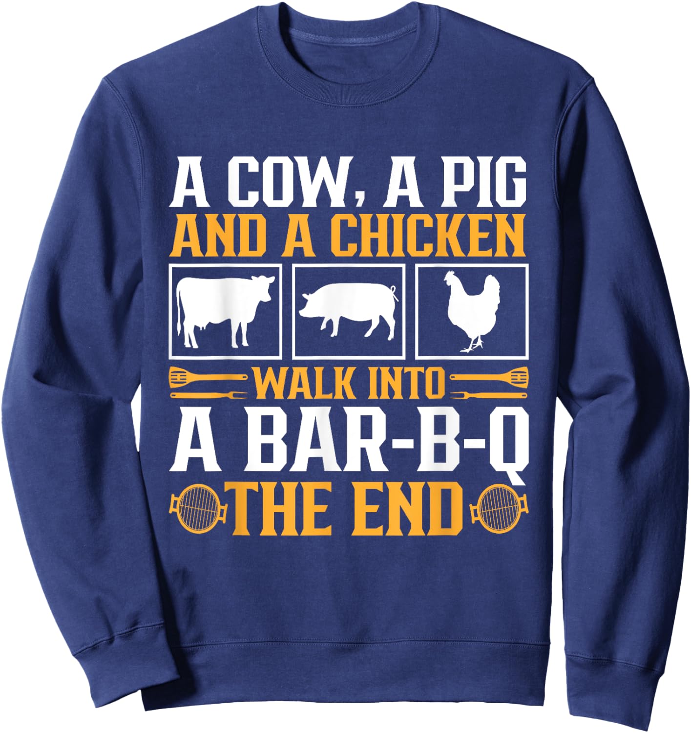 Funny Barbecue BBQ Joke Grill Lover Pitmaster Grilling Sweatshirt - Sweatshirt | Navy