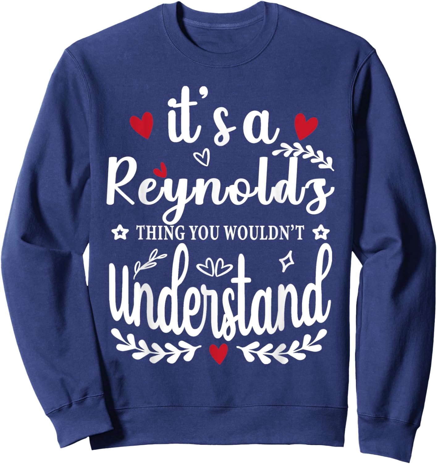 It's a Reynolds Thing You Wouldn't Understand Funny Sweatshirt - Sweatshirt | Navy