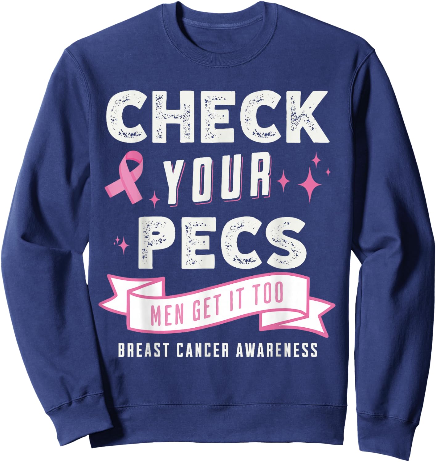 Male Breast Cancer Awareness Breast Cancer Awareness Sweatshirt - Sweatshirt | Navy