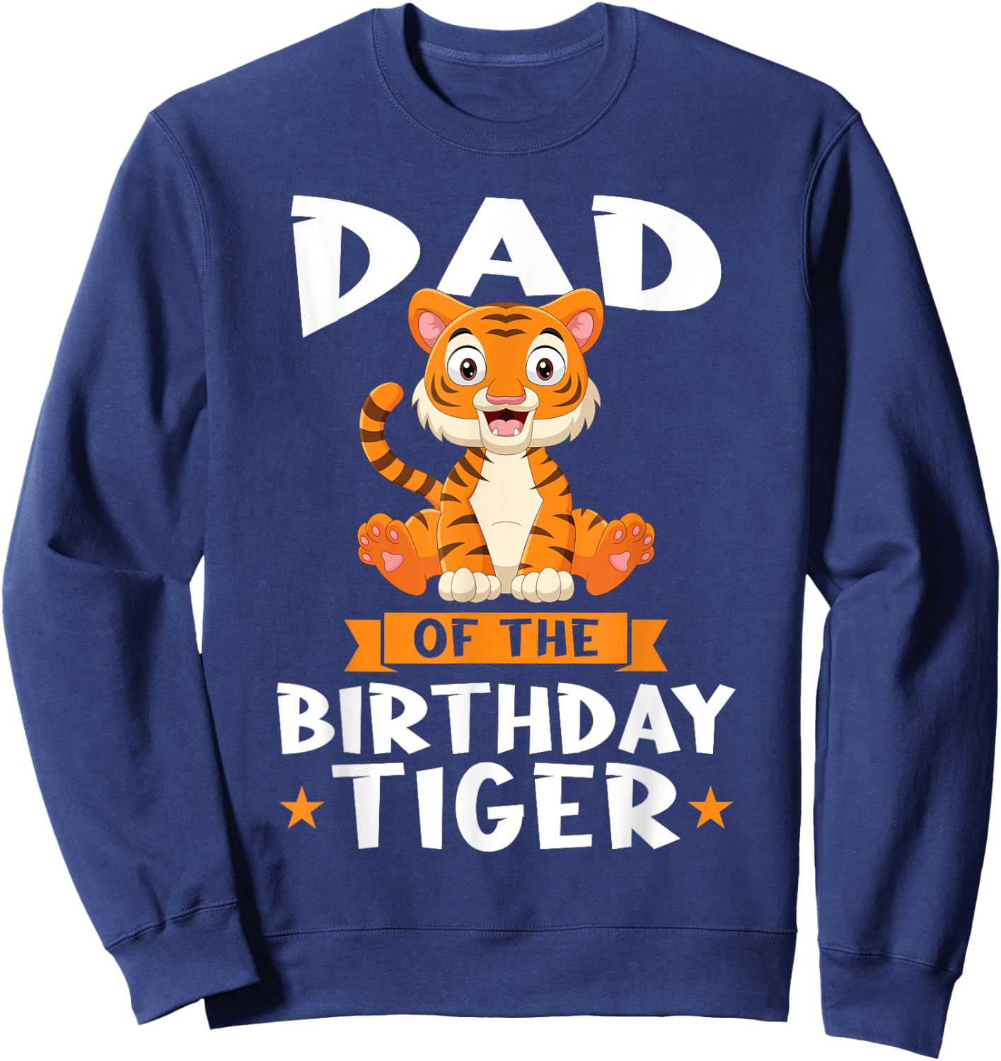 Dad of the Birthday Tiger Birthday Sweatshirt - Sweatshirt | Navy