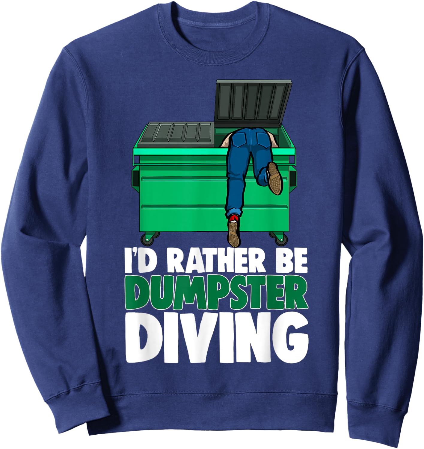 I'd Rather Be Dumpster Diving Men Valentines Day Love Hearts Sweatshirt - Sweatshirt | Navy