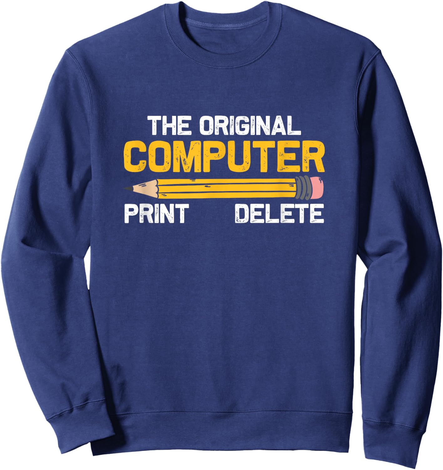 The Original Computer Humor Graphic Print-Delete Pencil Sweatshirt - Sweatshirt | Navy