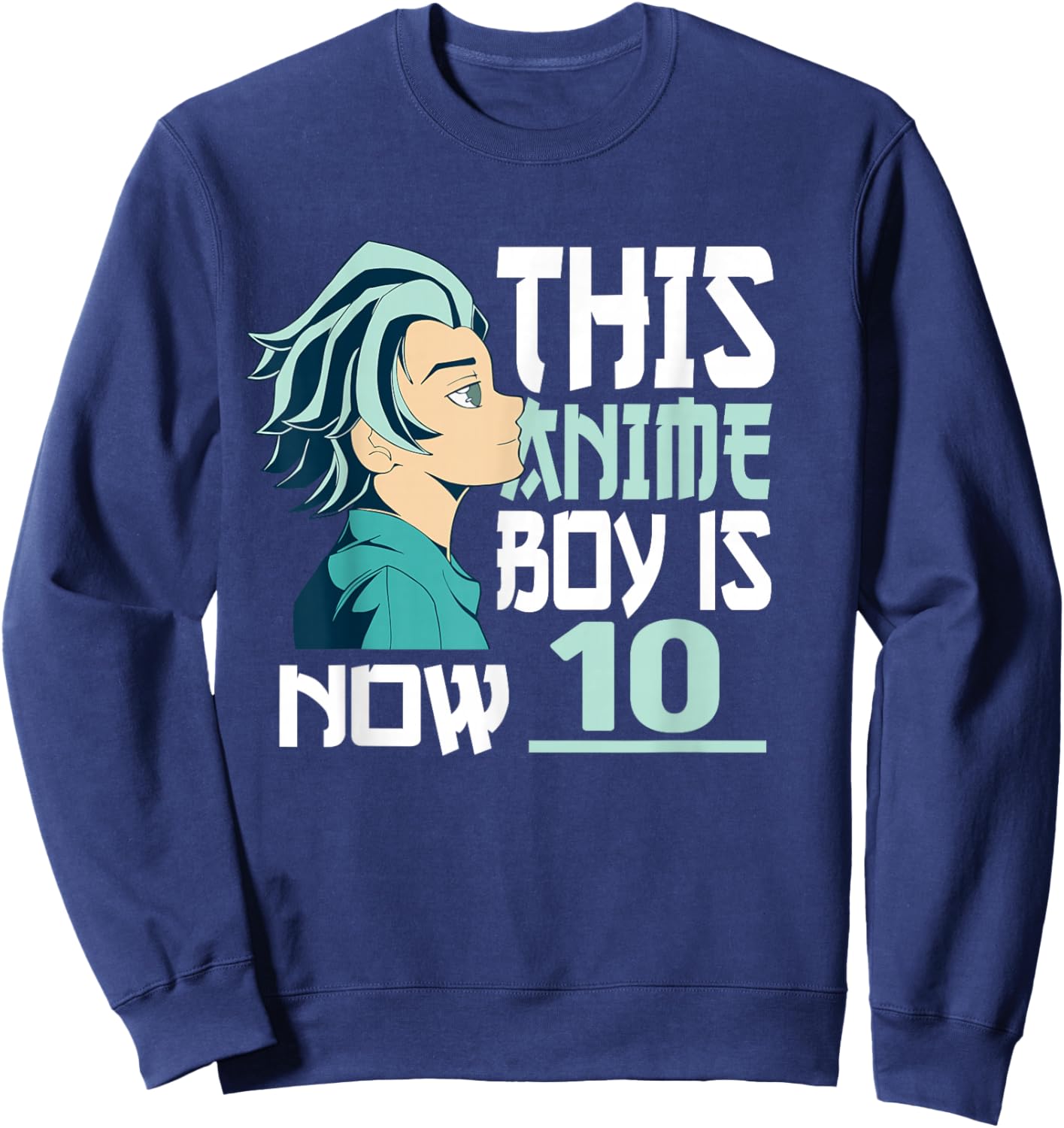 Manga This Anime Boy is Now 10 Years Old 10 th Birthday Sweatshirt - Sweatshirt | Navy