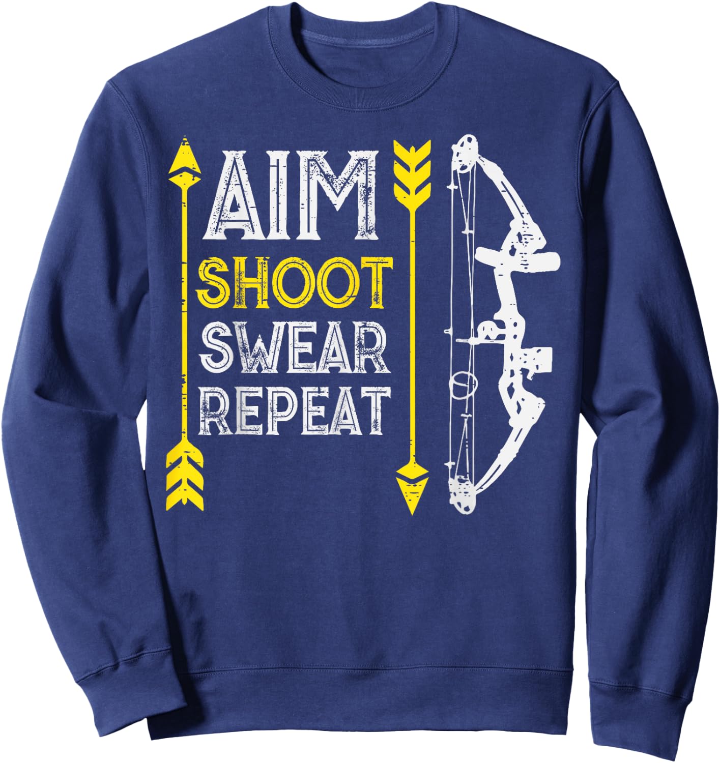 Bow Hunting Aim Shoot Repeat Funny Archer Hunter Men Women Sweatshirt - Sweatshirt | Navy