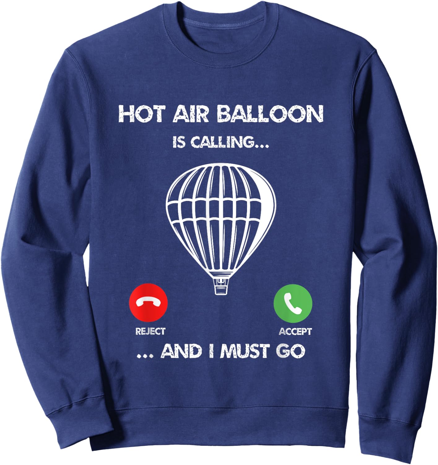 Hot Air Balloon Pilot Funny Hot Air Ballooning Adventures Sweatshirt - Sweatshirt | Navy