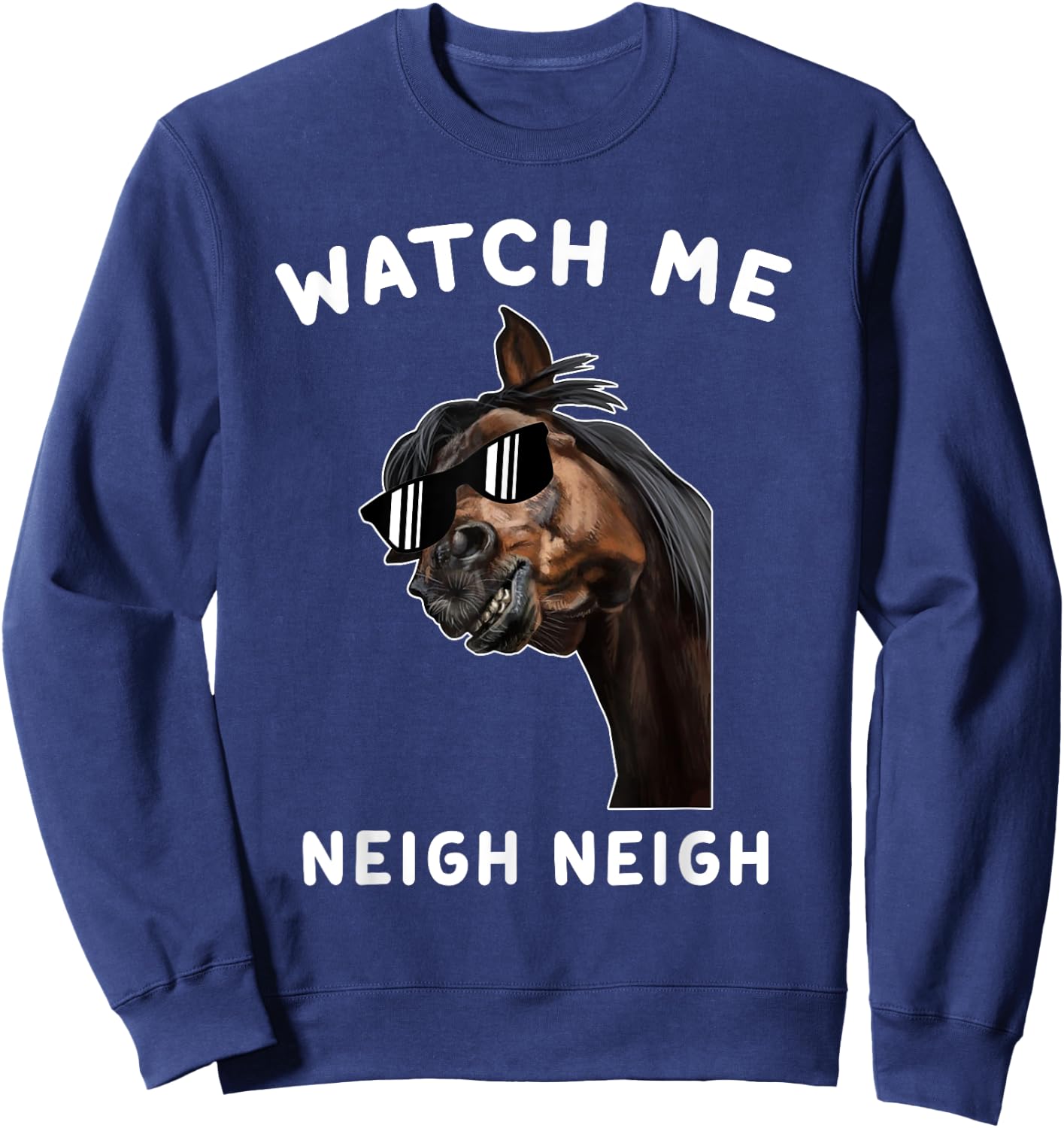 Funny Race Horse Watch Me Neigh Neigh Vintage Sweatshirt - Sweatshirt | Navy