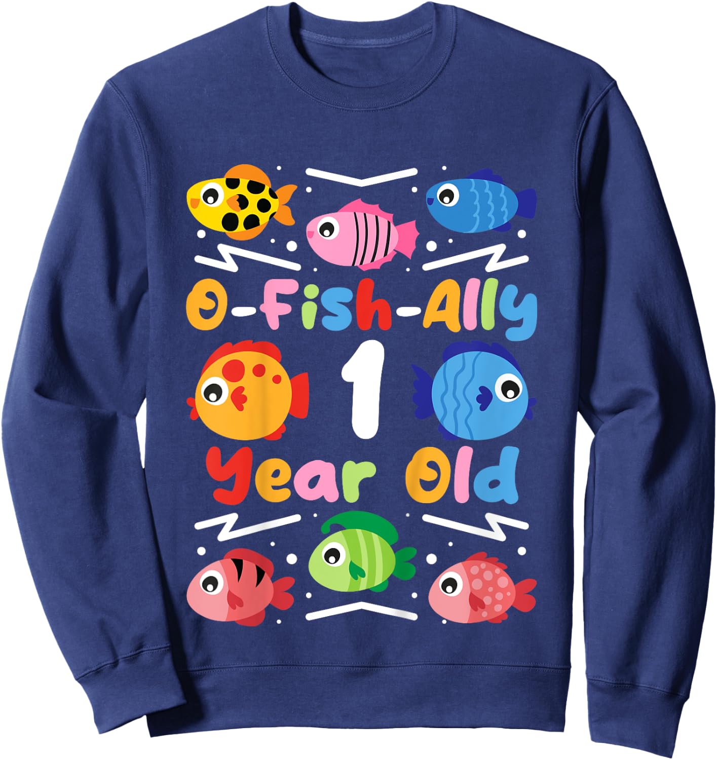 O-Fish-Ally 1 Year Old, Kids Fishing 1st Birthday Sweatshirt - Sweatshirt | Navy