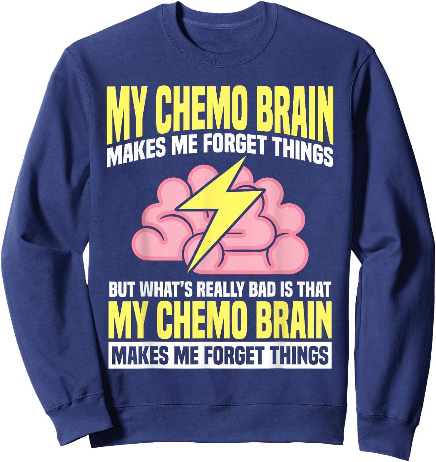 Chemo Brain Cancer Awareness Chemotherapy Sweatshirt - Sweatshirt | Navy