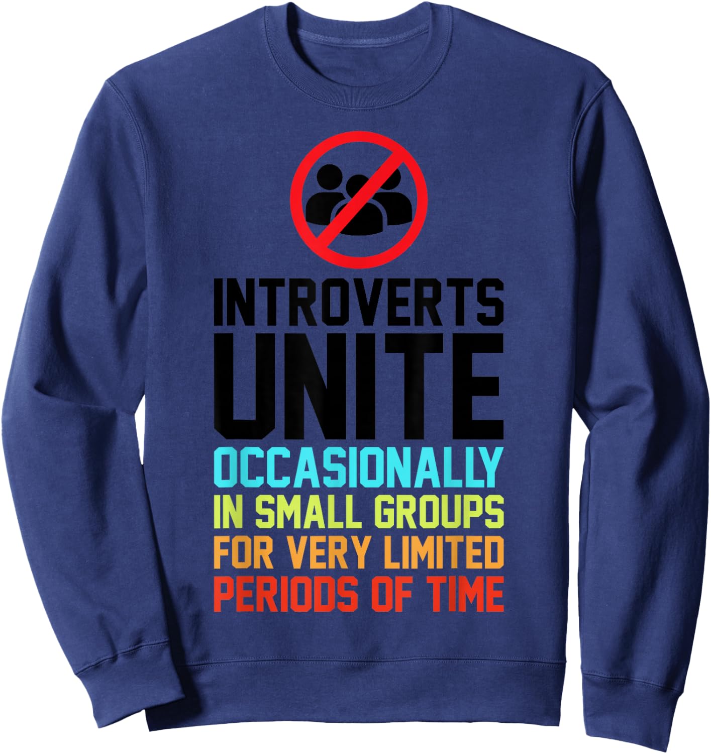 Introverts Unite Occasionally In Small Groups Very Limited Sweatshirt - Sweatshirt | Navy
