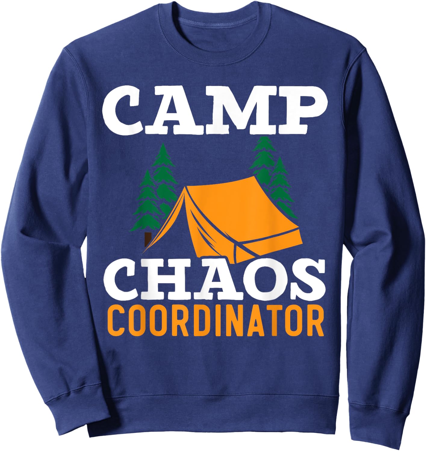 Camp Chaos Coordinator Camping Squad Camp Director Sweatshirt - Sweatshirt | Navy
