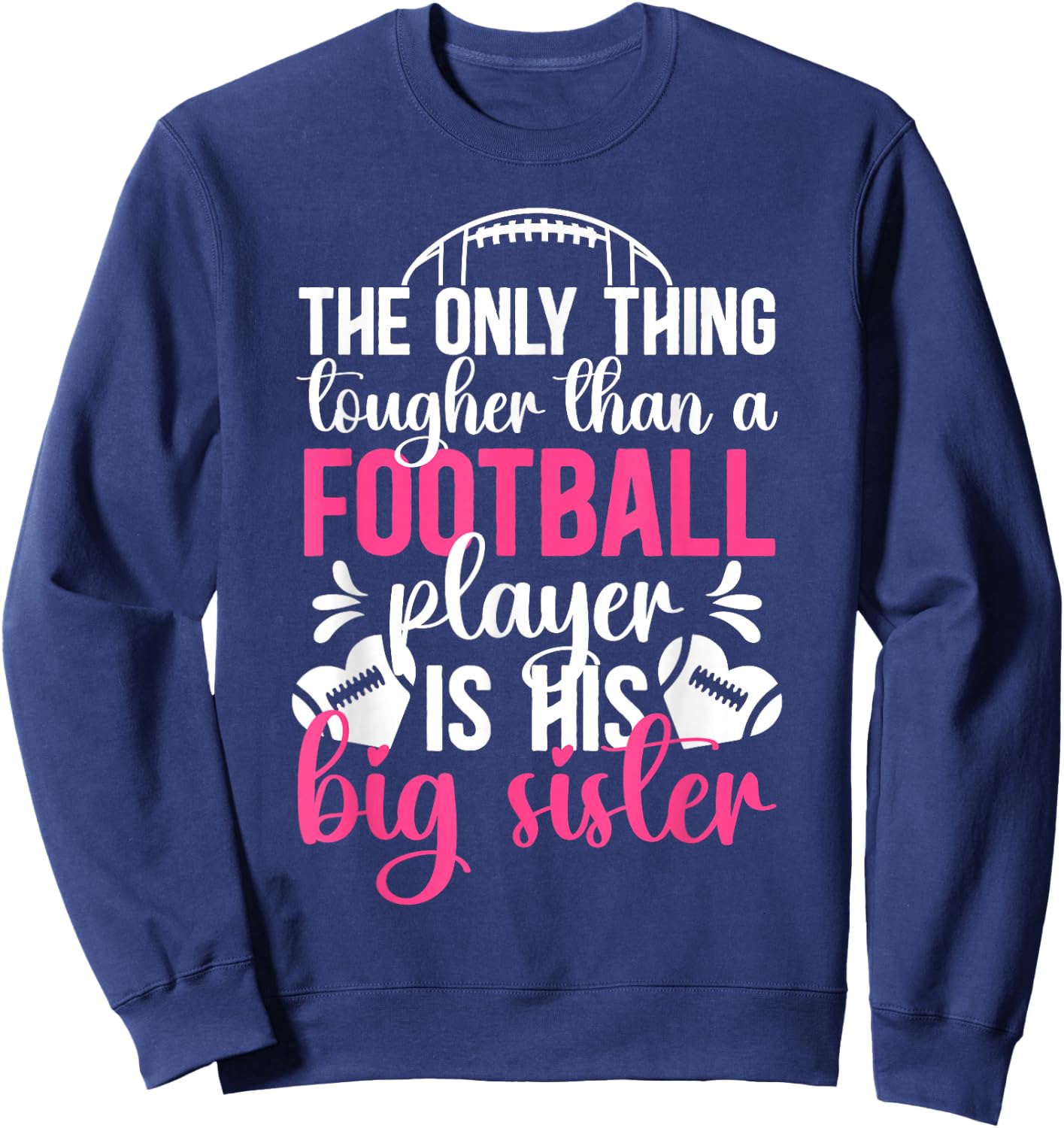 Tough Football Sister Football Player's Sister Sweatshirt - Sweatshirt | Navy