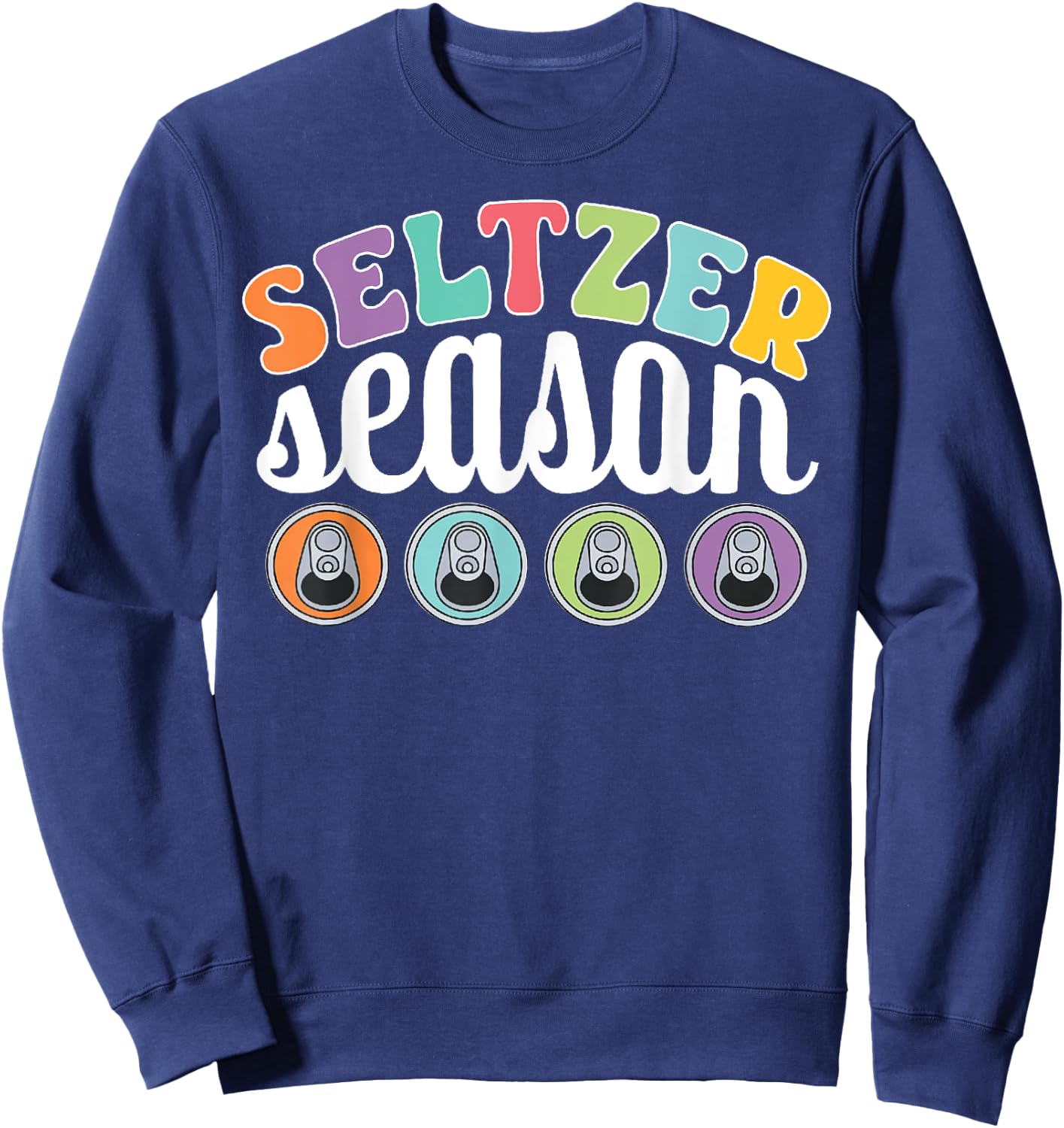 Seltzer Season Summer is Hard Seltzer Season Sweatshirt - Sweatshirt | Navy