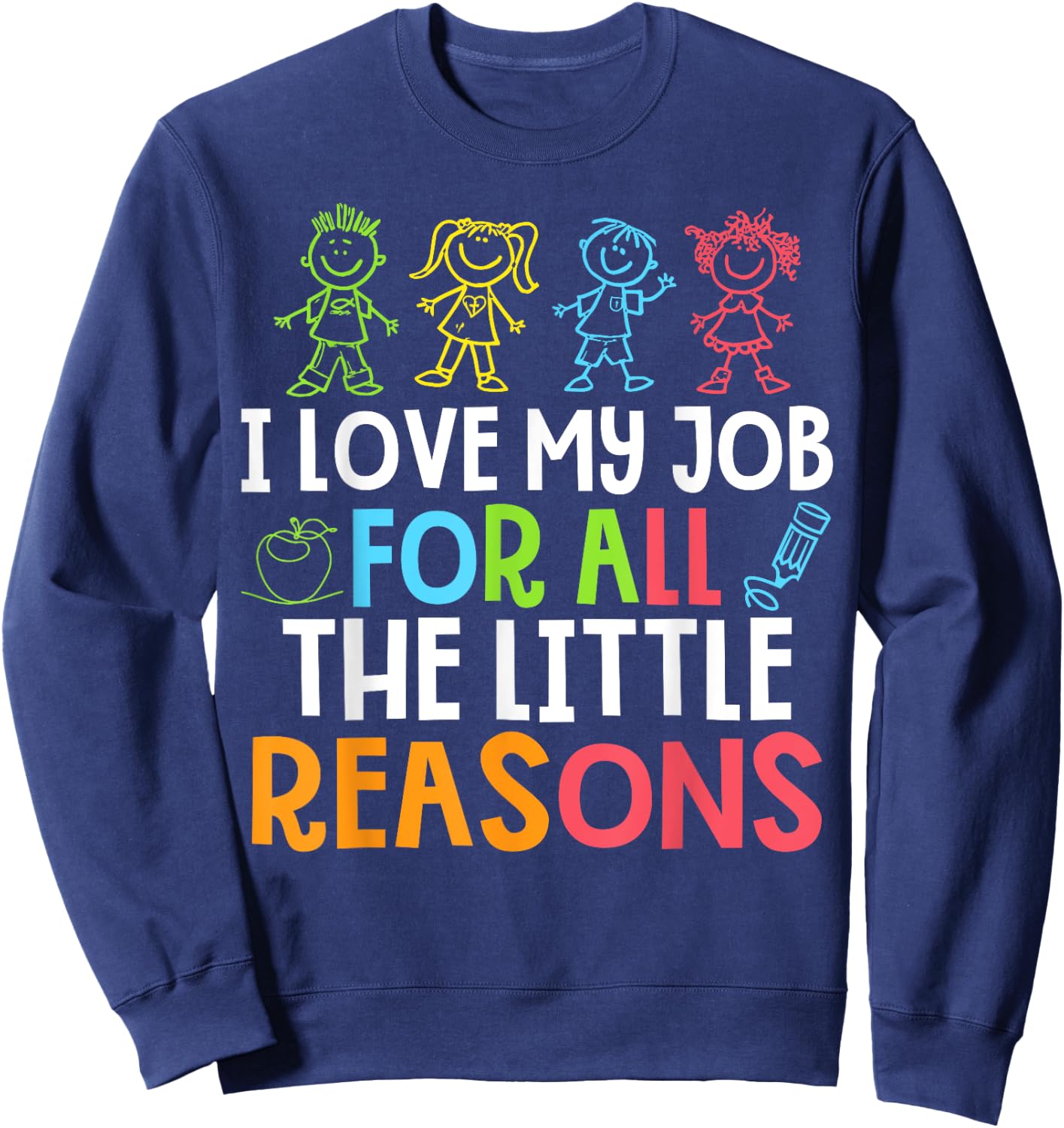 Teachers I Love My Job For All The Little Reasons Teacher Sweatshirt - Sweatshirt | Navy