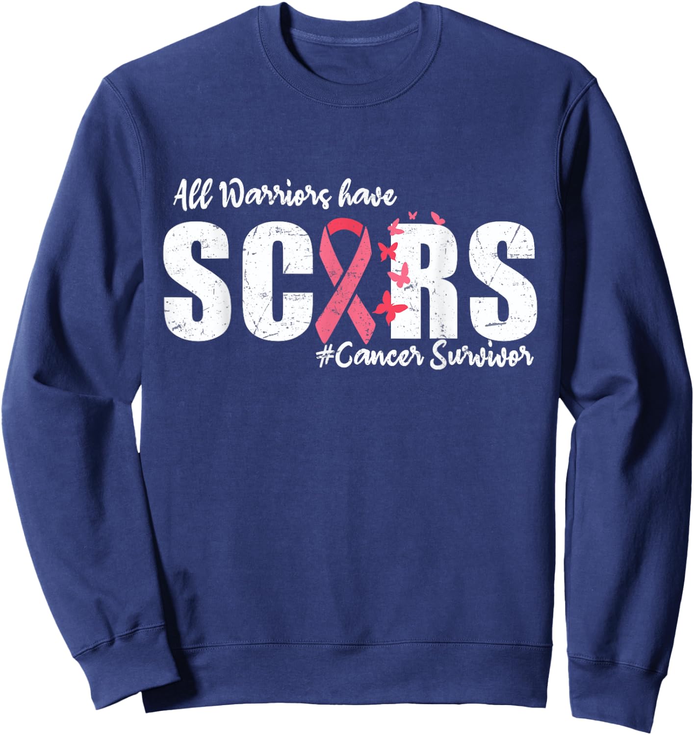 All Warriors Have Scars Cancer Survivor Breast Cancer Women Sweatshirt - Sweatshirt | Navy