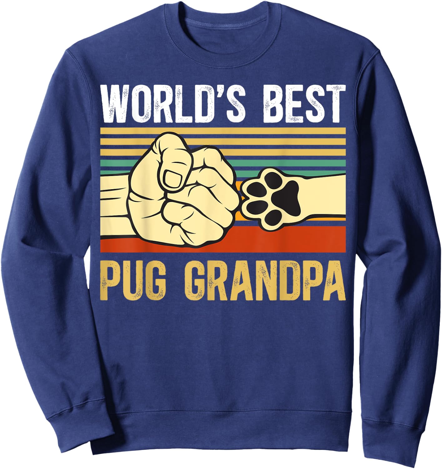 World's Best Pug Grandpa Of A Pug Grandfather Sweatshirt - Sweatshirt | Navy