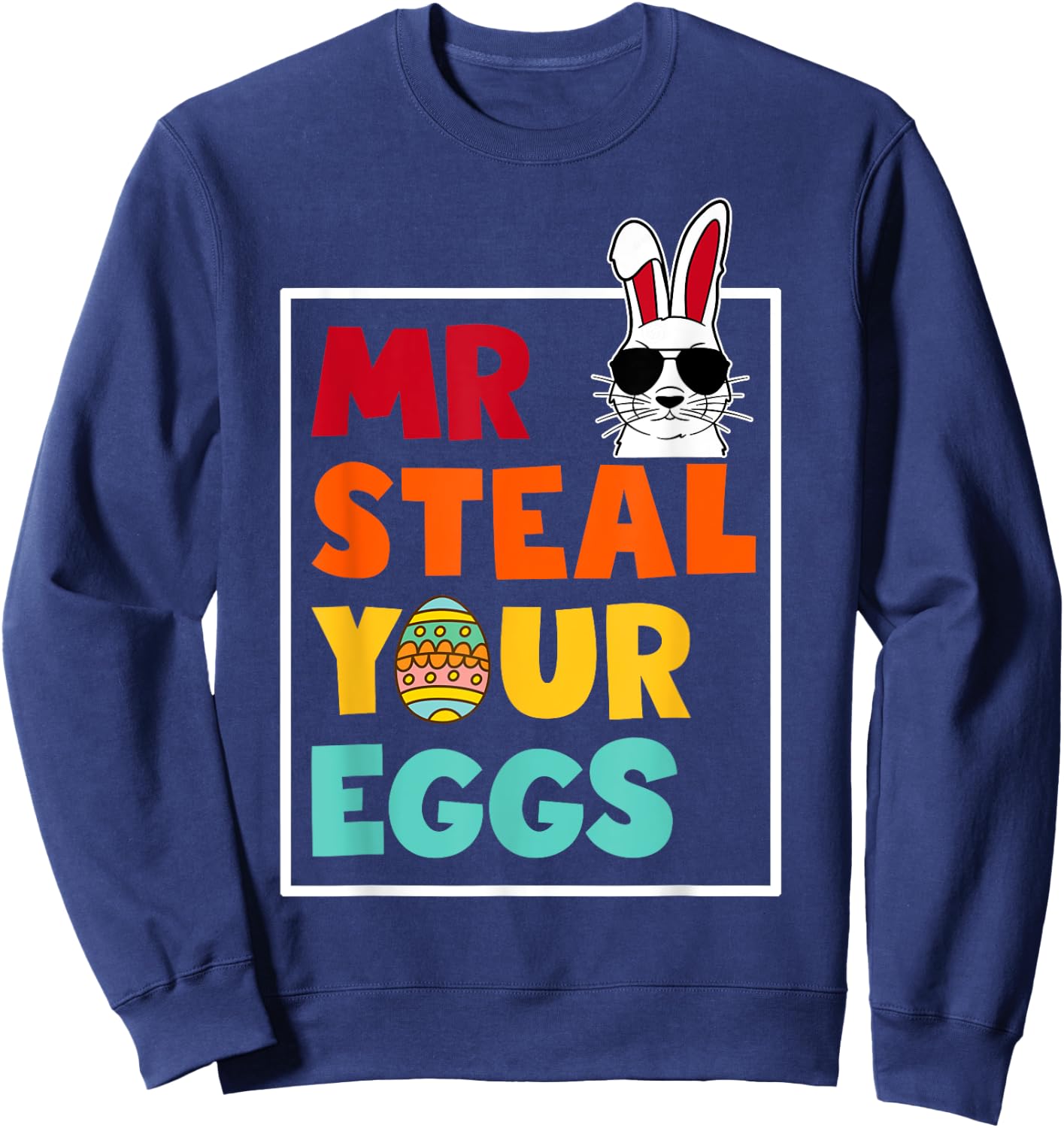 Mr Steal Your Eggs Easter Boys Toddlers Funny Spring Humor Sweatshirt - Sweatshirt | Navy