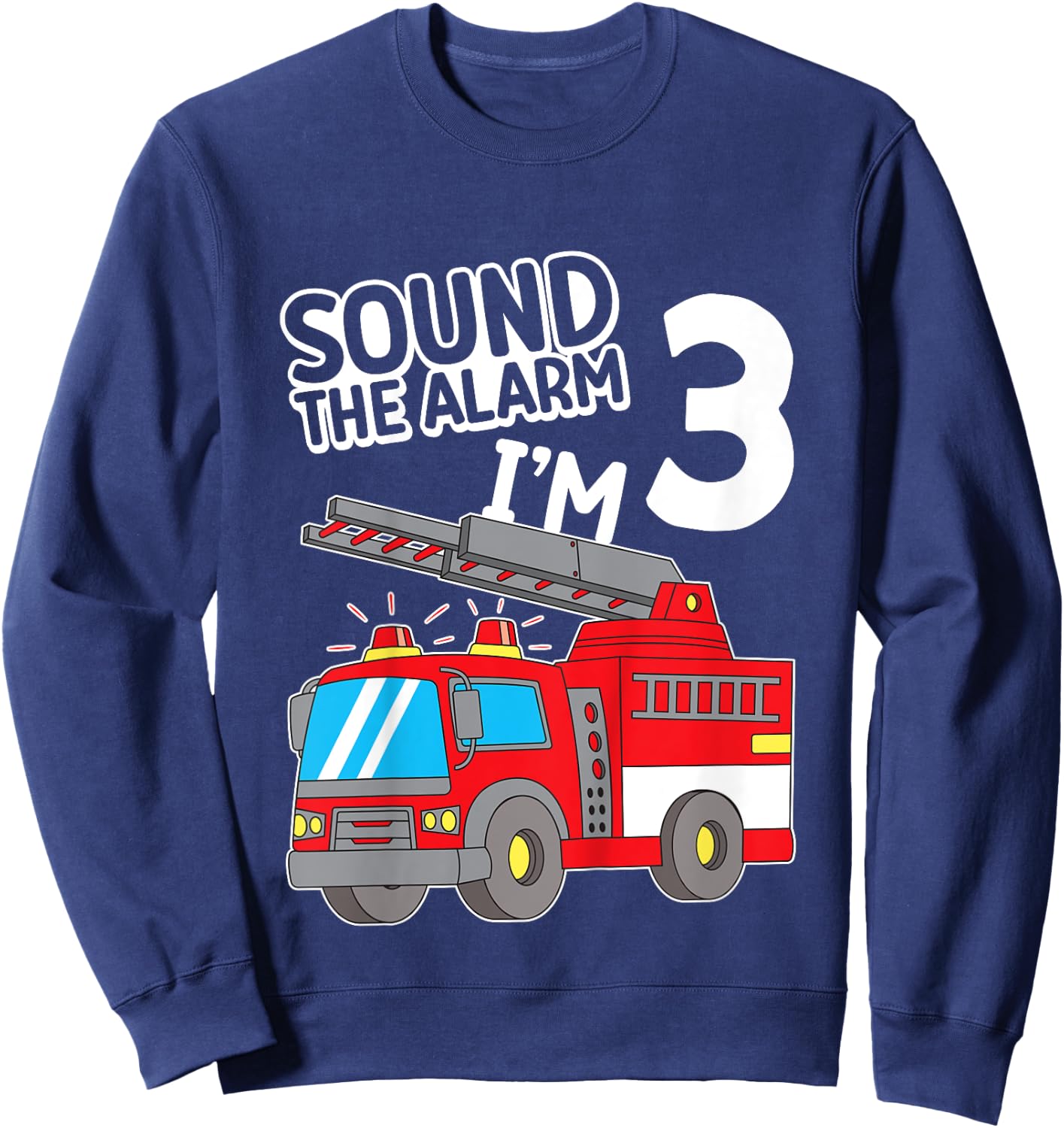 Kids Firefighter I'm 3 Birthday Fire Truck 3rd birthday Sweatshirt - Sweatshirt | Navy