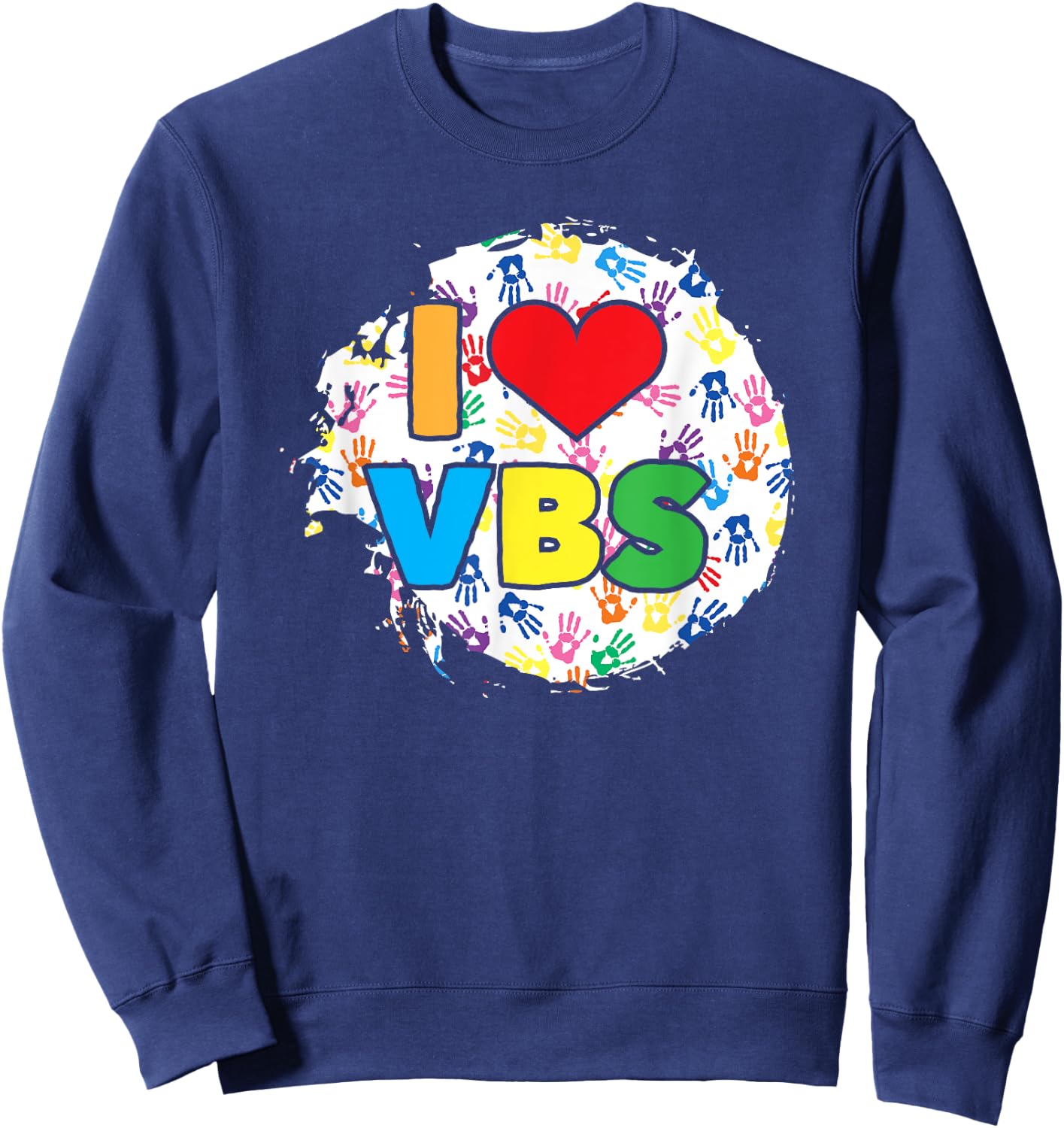 Vacation Bible School Handprints I Love VBS Sweatshirt - Sweatshirt | Navy