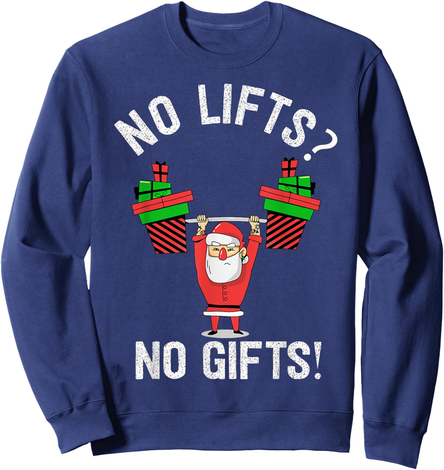 No Lifts No Gifts Christmas Gym Ugly Santa Sweatshirt - Sweatshirt | Navy