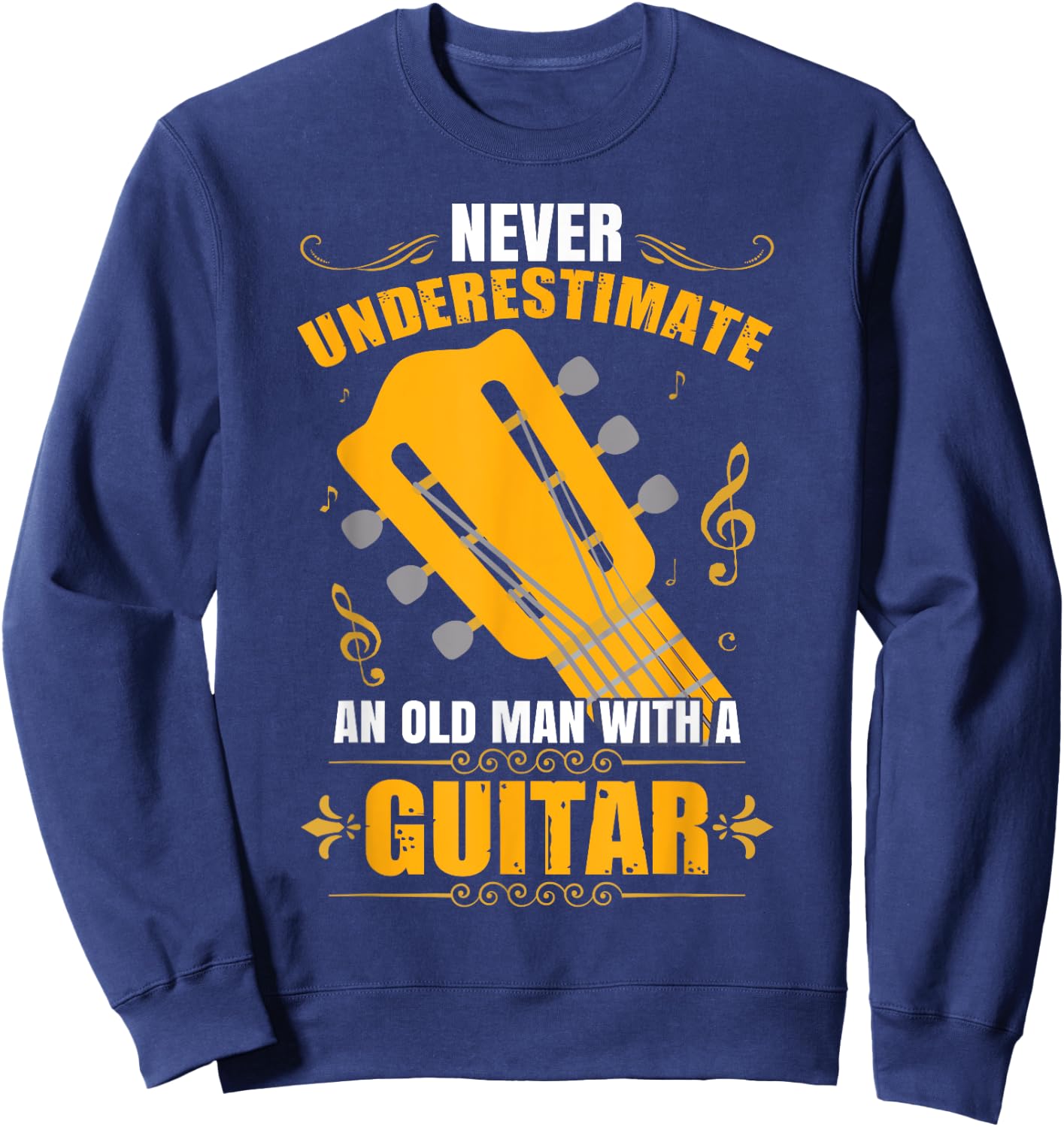 Never Underestimate An Old Man With A Guitar Sweatshirt - Sweatshirt | Navy
