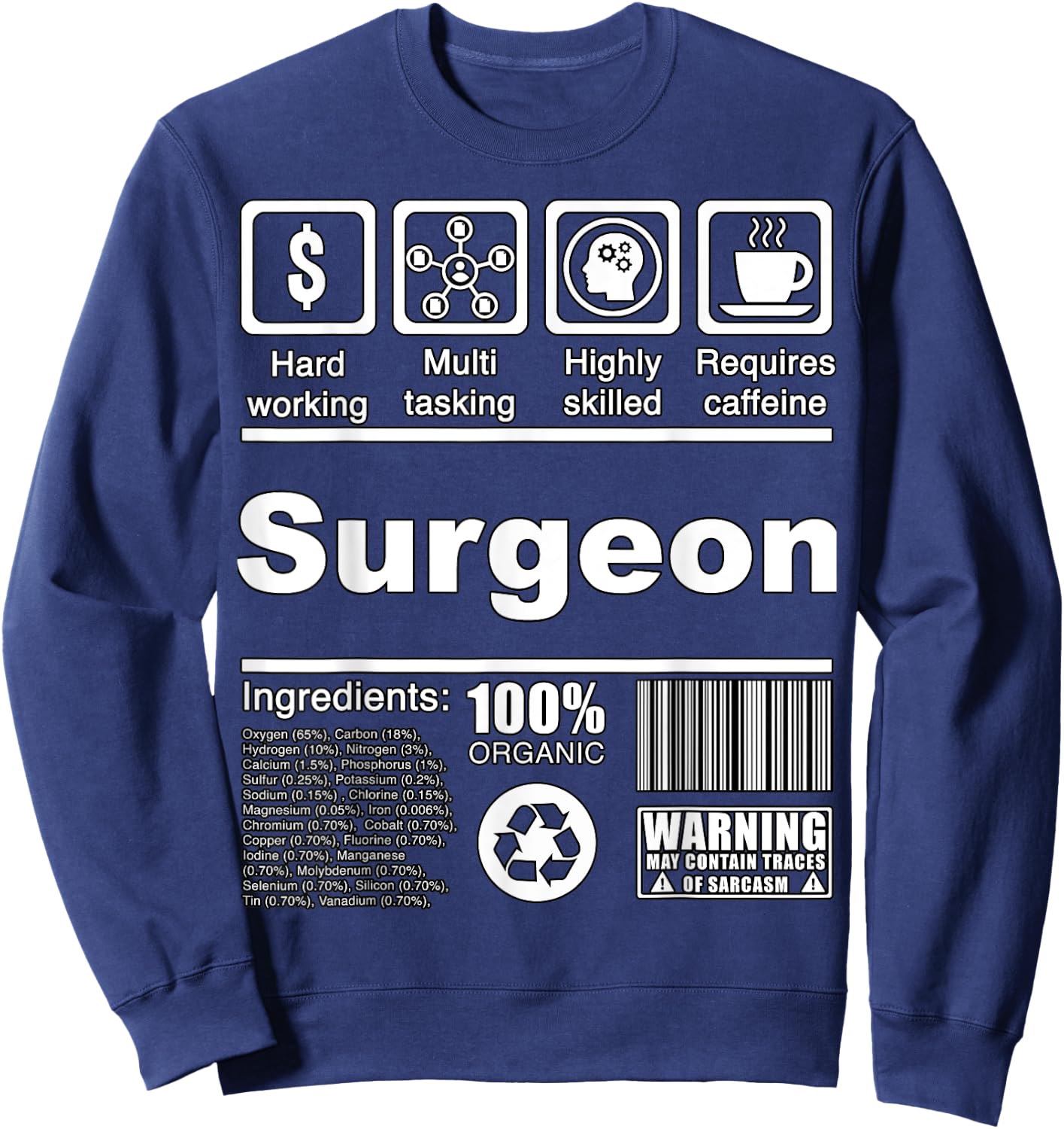 Surgeon Funny Nutritional Facts - For Surgeons Sweatshirt - Sweatshirt | Navy