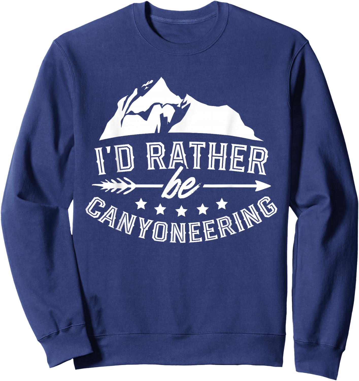 I'd Rather Be Canyoneering Canyon Canyoning Rappelling Sweatshirt - Sweatshirt | Navy