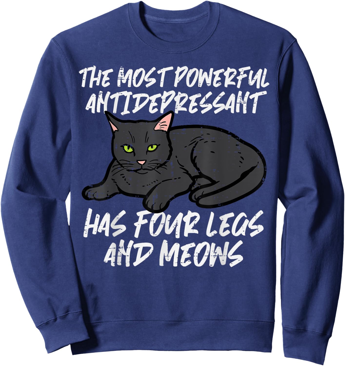 Cat Most Powerful Antidepressant Kitten Pet Owner Women Men Sweatshirt - Sweatshirt | Navy