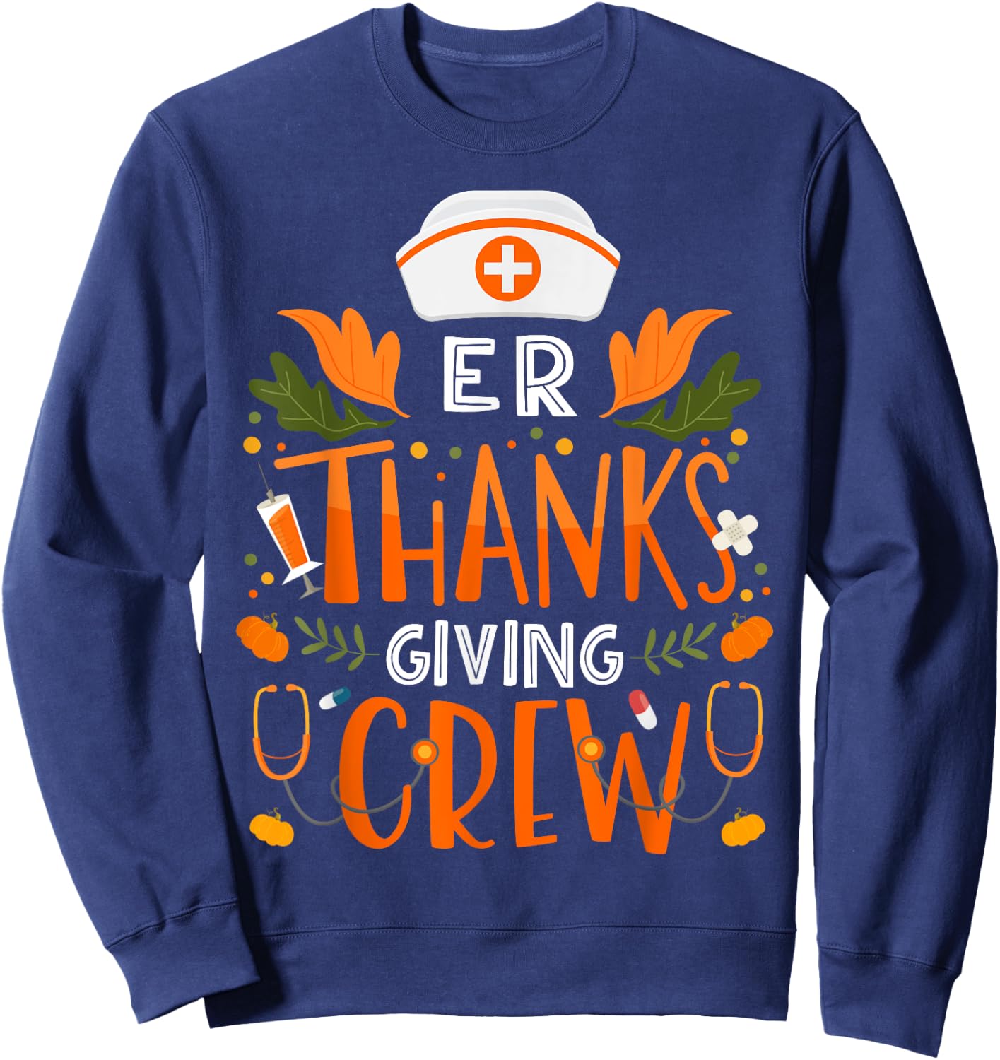 ER Thanksgiving Nurse Crew Thanksgiving Emergency Nurses Sweatshirt - Sweatshirt | Navy