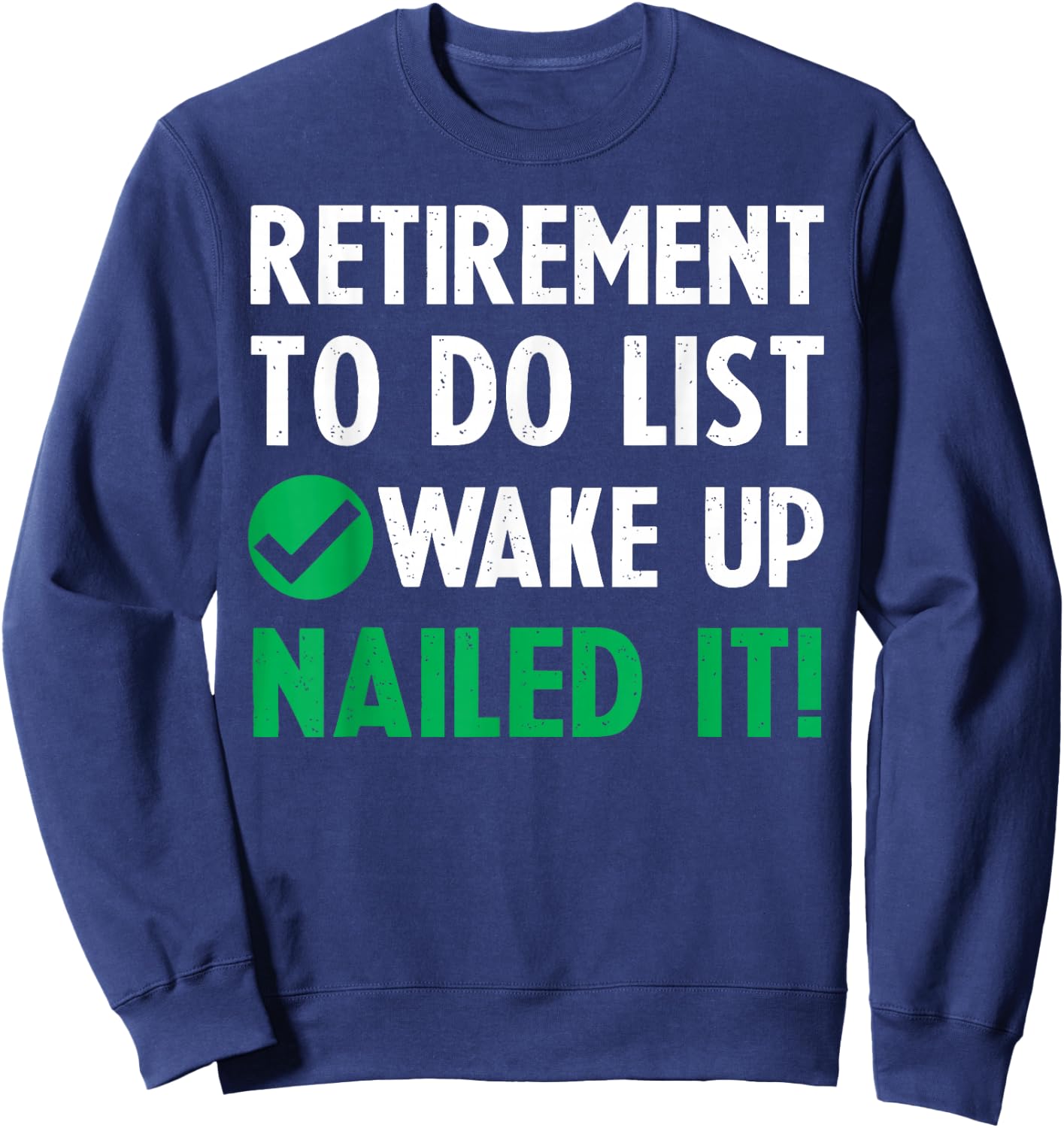 Funny Retirement Men's Retired Gifts Sweatshirt - Sweatshirt | Navy