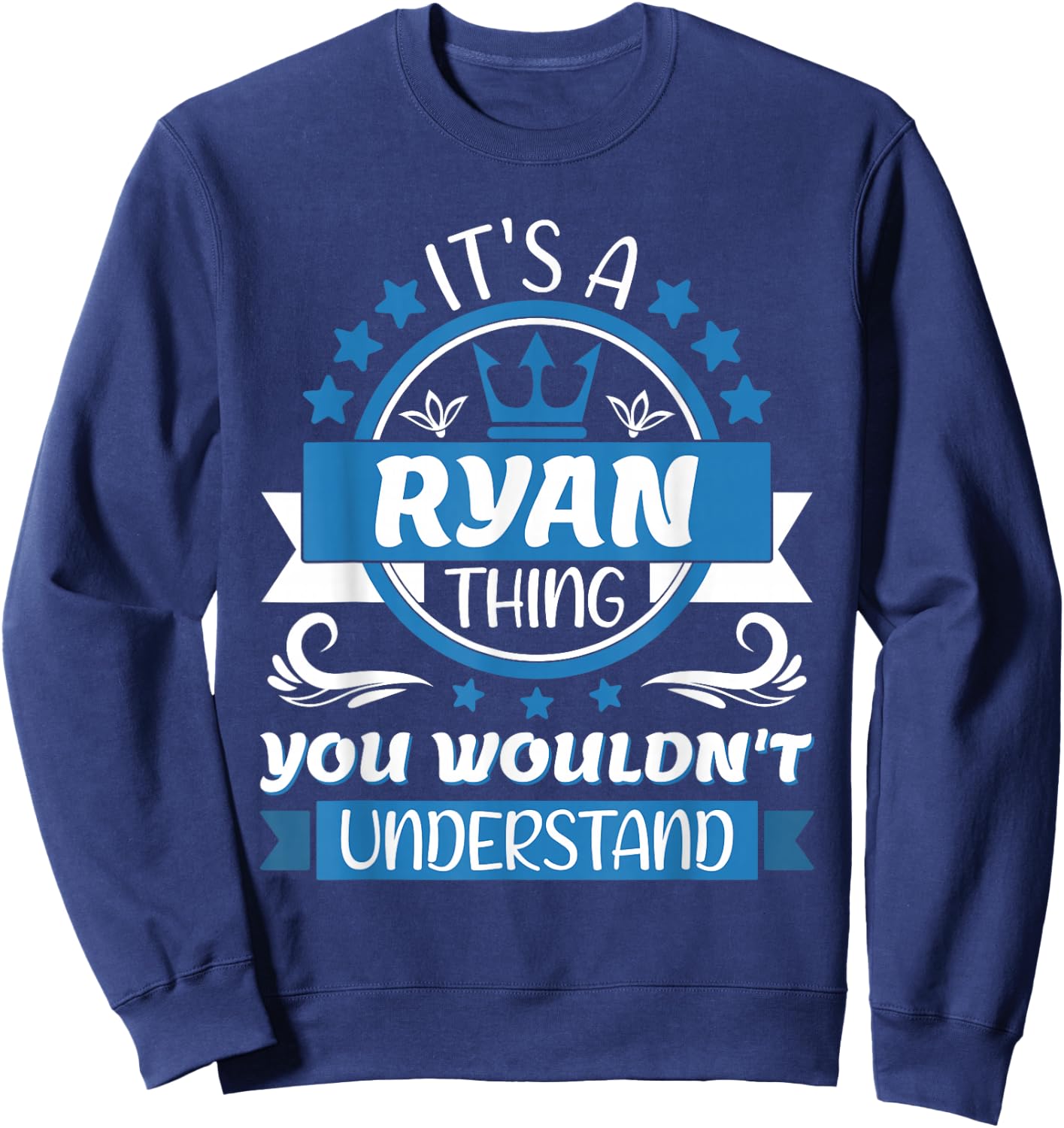 Ryan Name | It's a Ryan Thing You Wouldn't Understand Sweatshirt - Sweatshirt | Navy