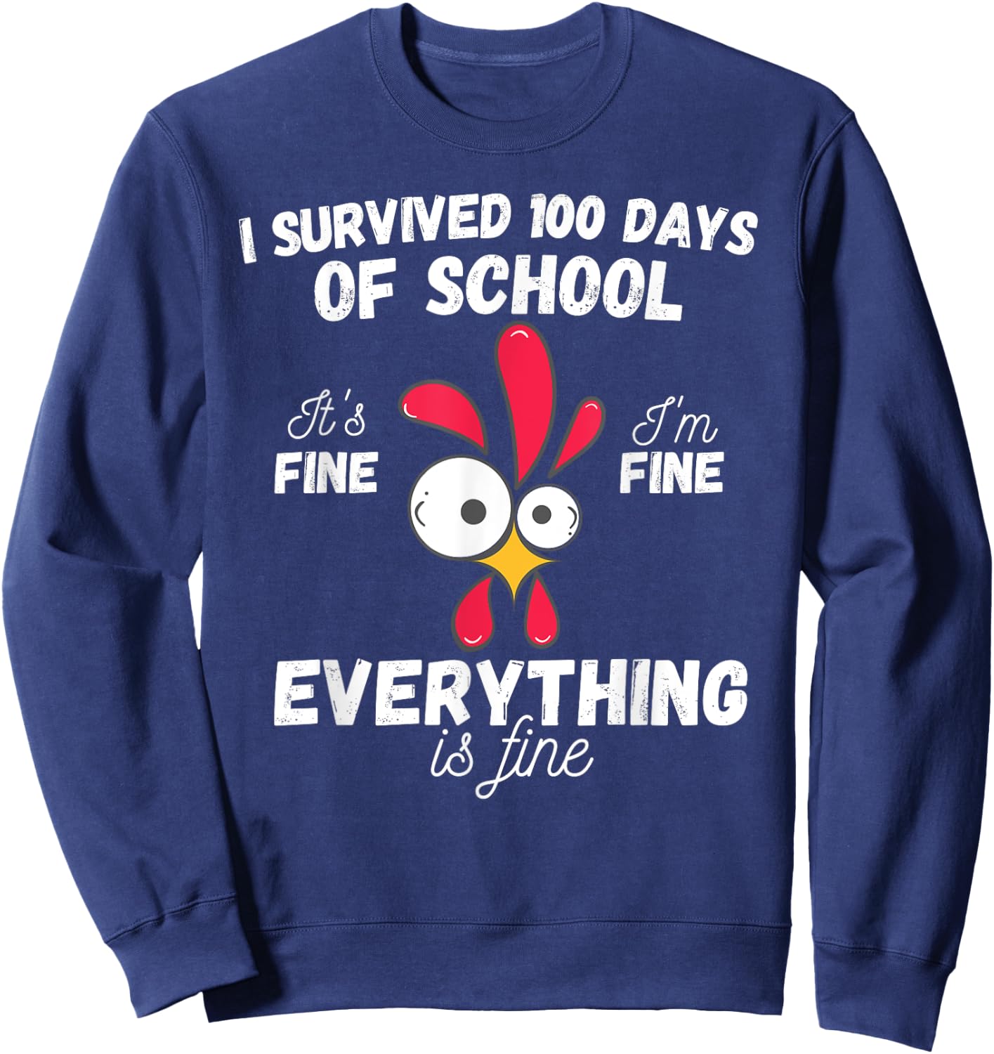 100 Days Of School It's Fine I'm Fine Everything Is Fine Sweatshirt - Sweatshirt | Navy