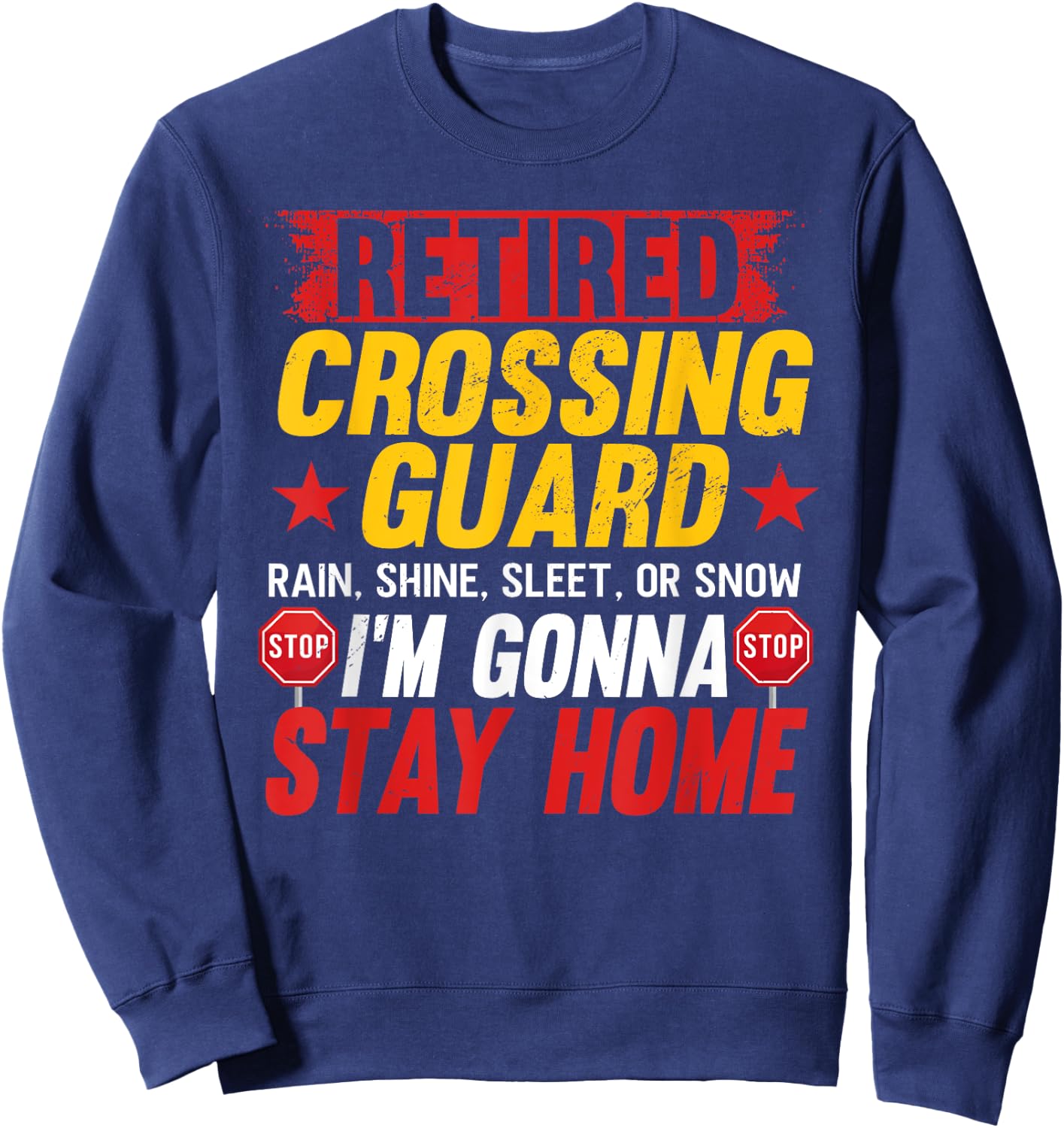 Retired Crossing Guard Crosswalk Attendant Retirement Sweatshirt - Sweatshirt | Navy