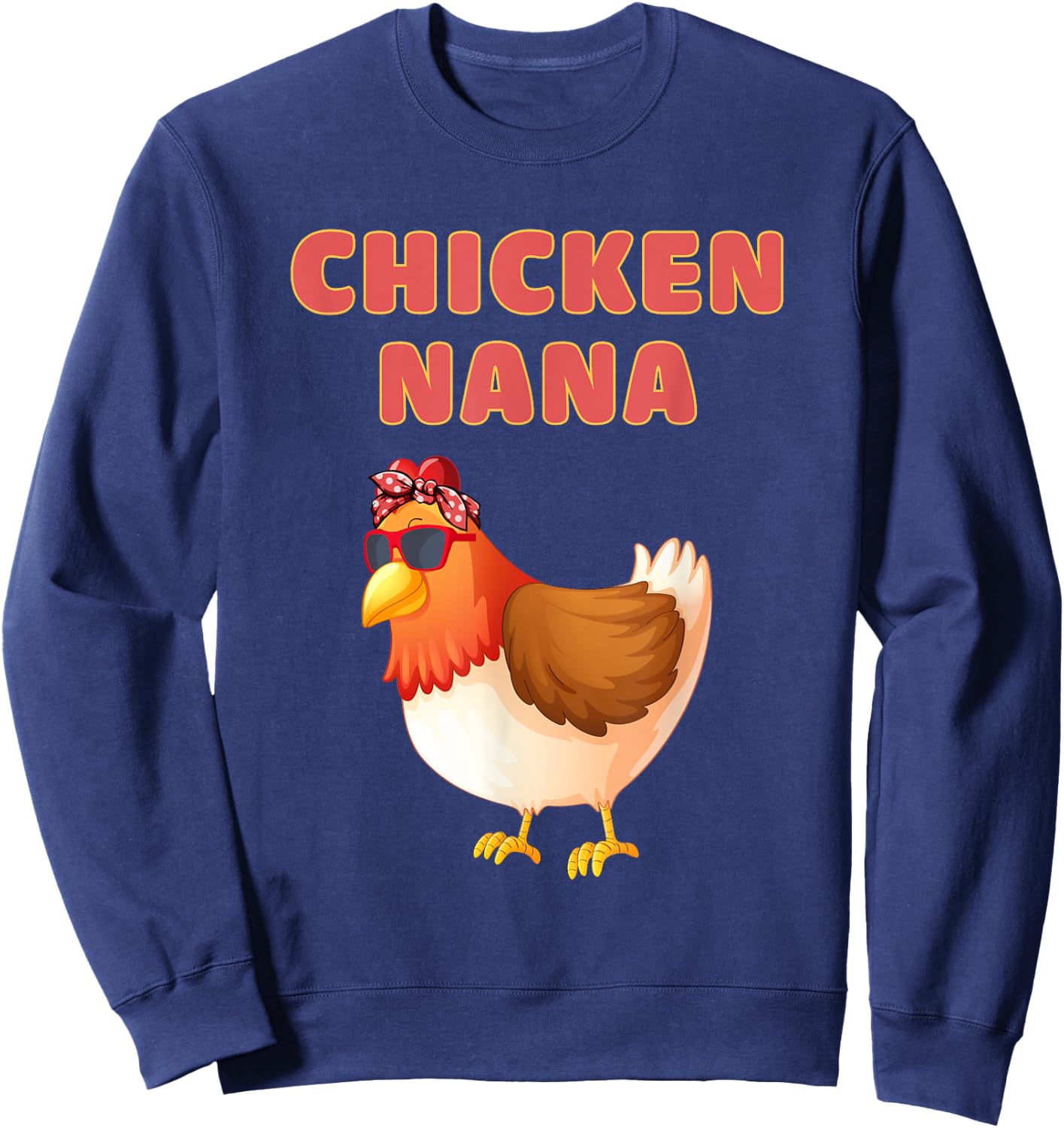 Chicken Nana Funny Chicken Grandma Sweatshirt - Sweatshirt | Navy