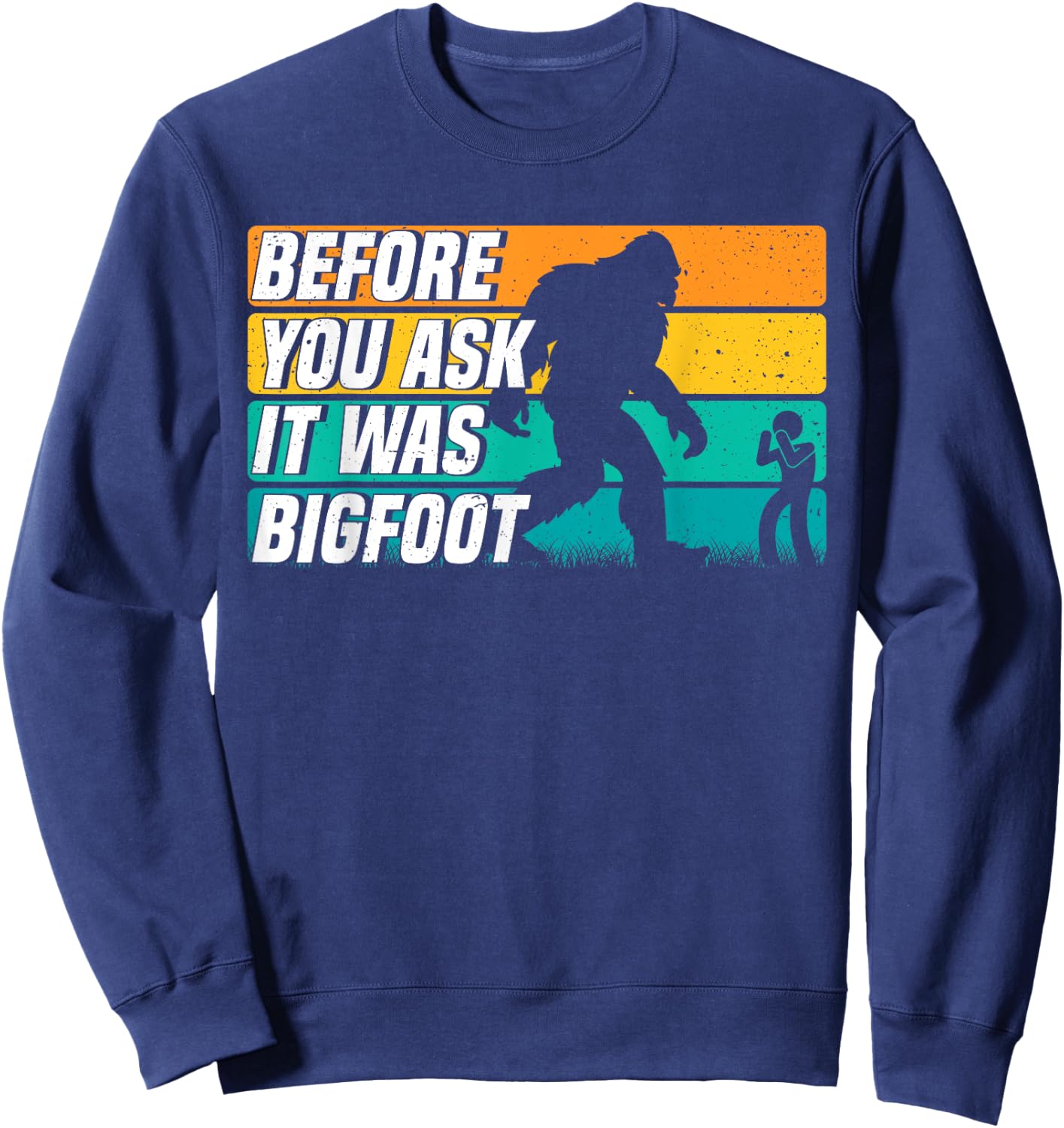 It was Bigfoot Handicapped PWD Funny Disability Wheelchair Sweatshirt - Sweatshirt | Navy