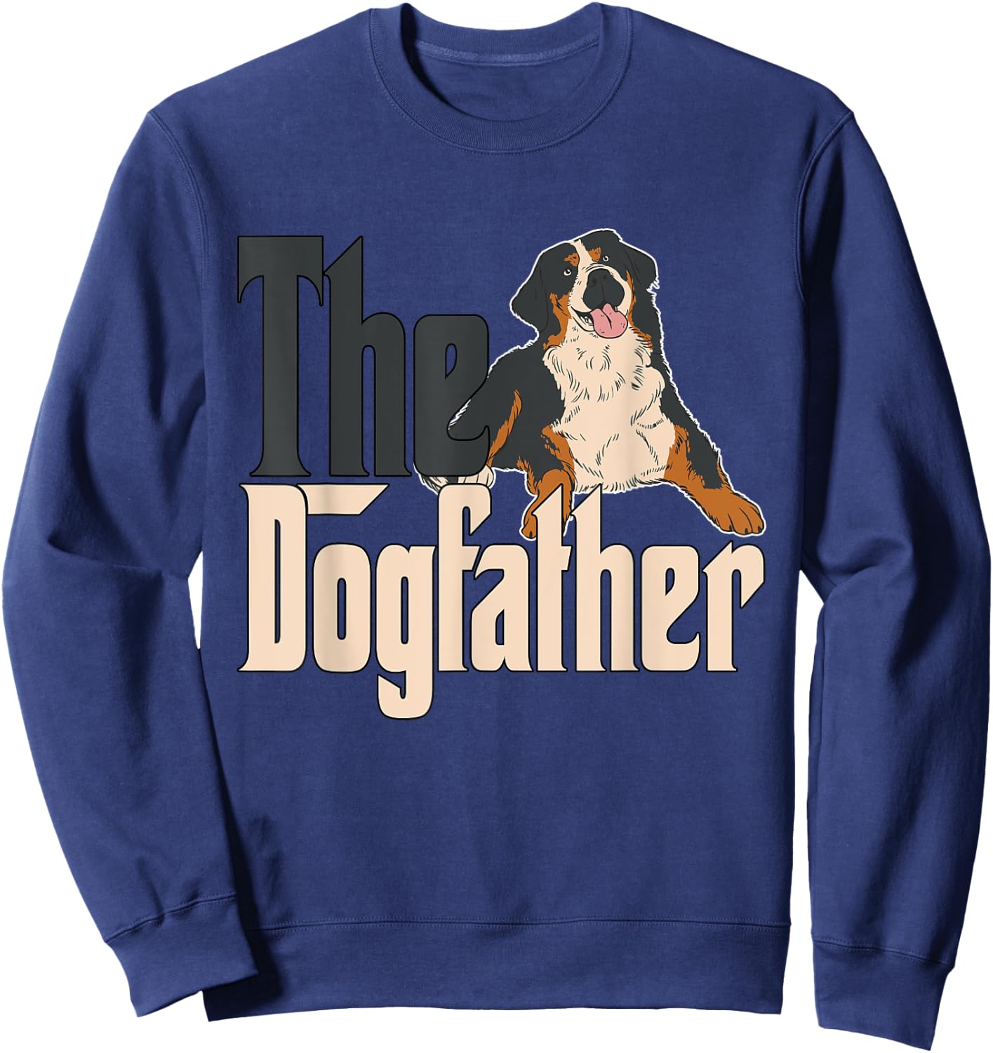 Bernese Mountain Dog Dog Dad Dogfather Dogs Daddy Father Women Sweatshirt - Sweatshirt | Navy